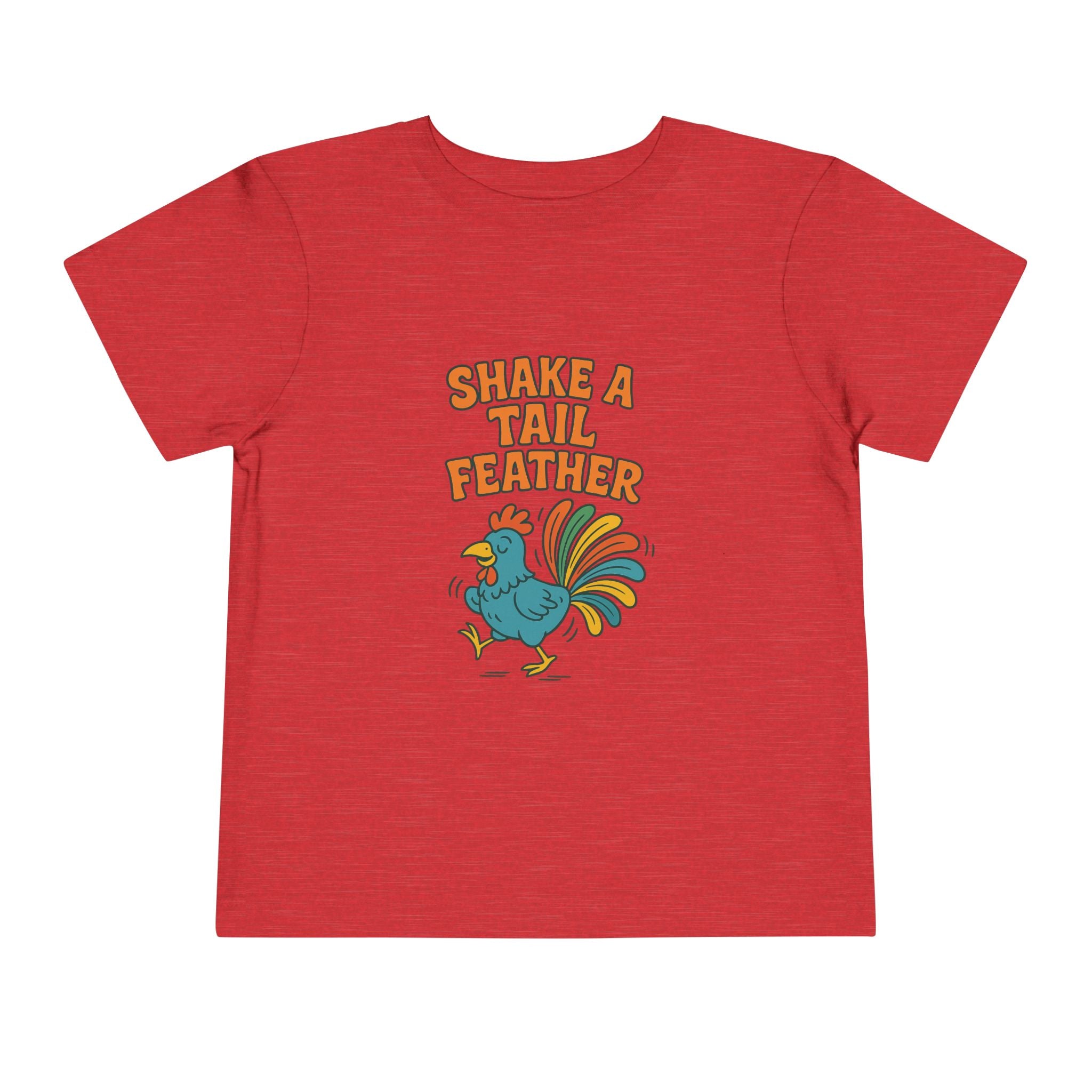 Shake A Tail Feather Funny Toddler Short Sleeve Tee