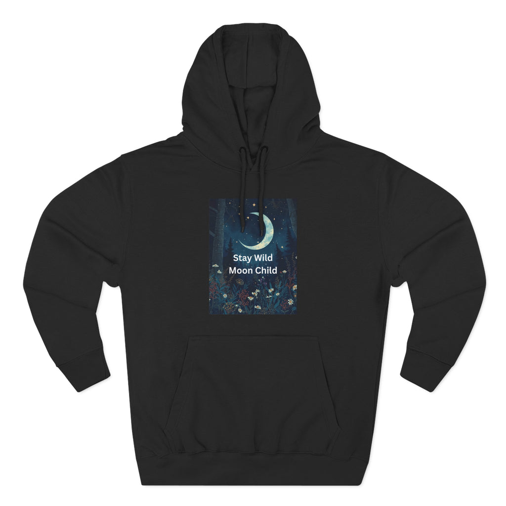 Stay Wild Moon Child Hoodie - Cozy Fleece, Celestial Vibes, Perfect for Nature Lovers, Gifts for All Occasions, Unisex Apparel