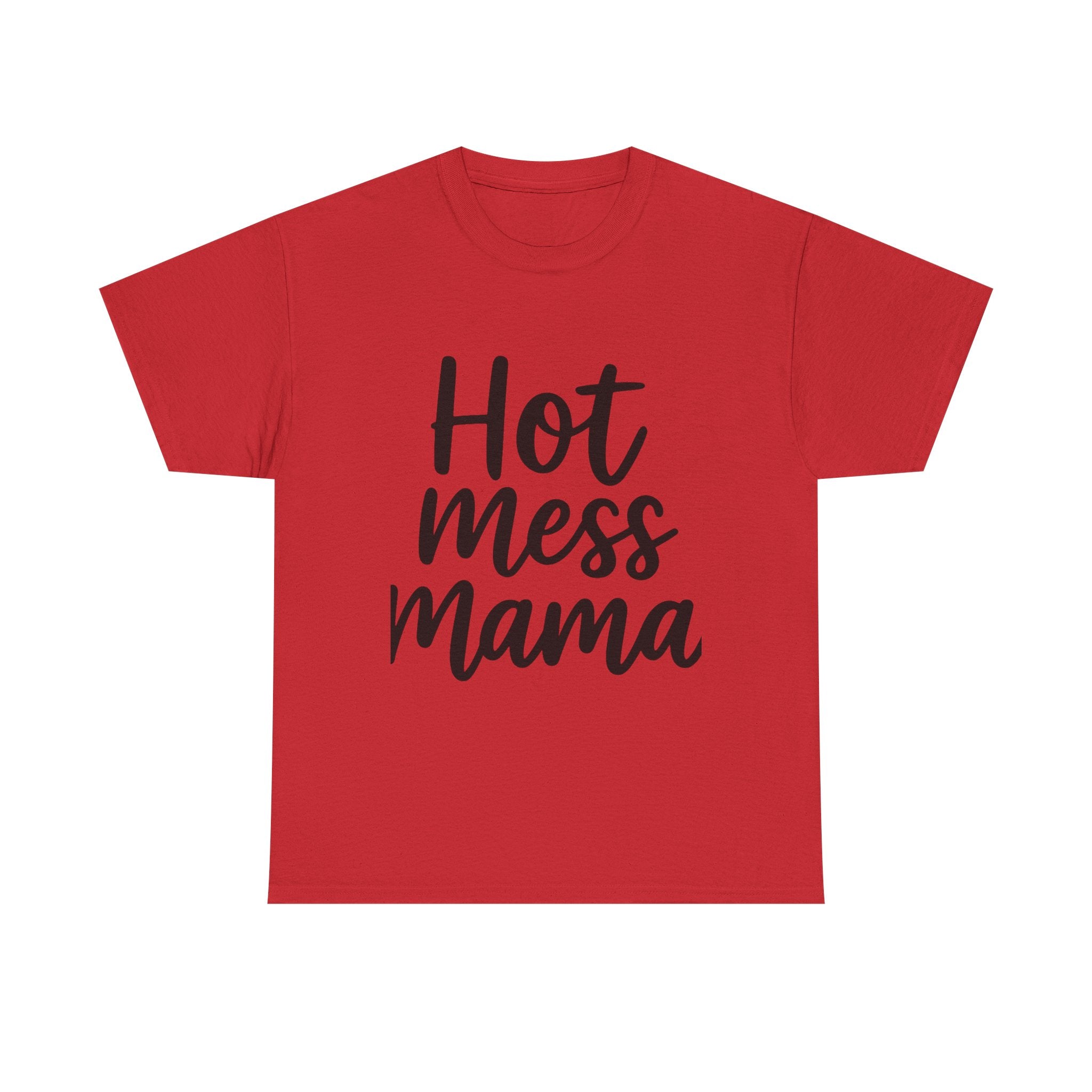 Mama Mode Hot Mess Mama T-Shirt