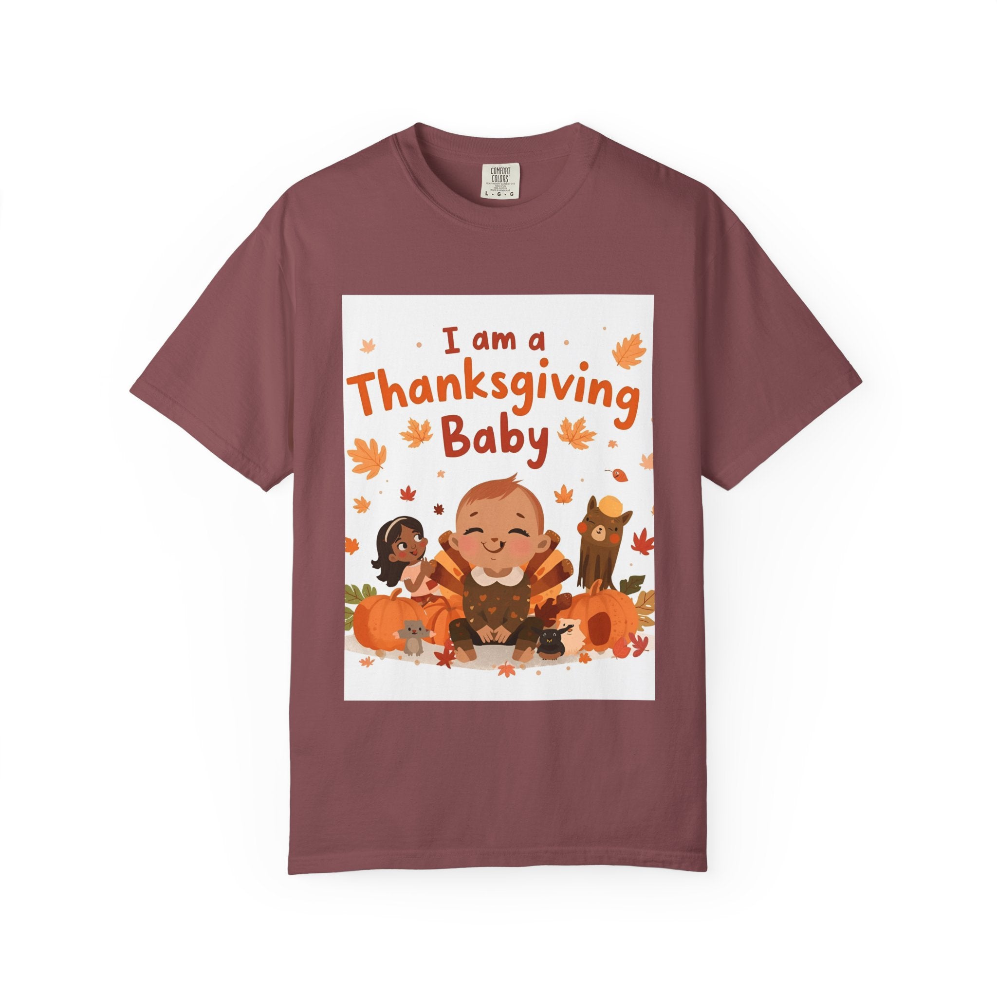 I Am A Thanksgiving Baby Unisex Garment-Dyed T-shirt