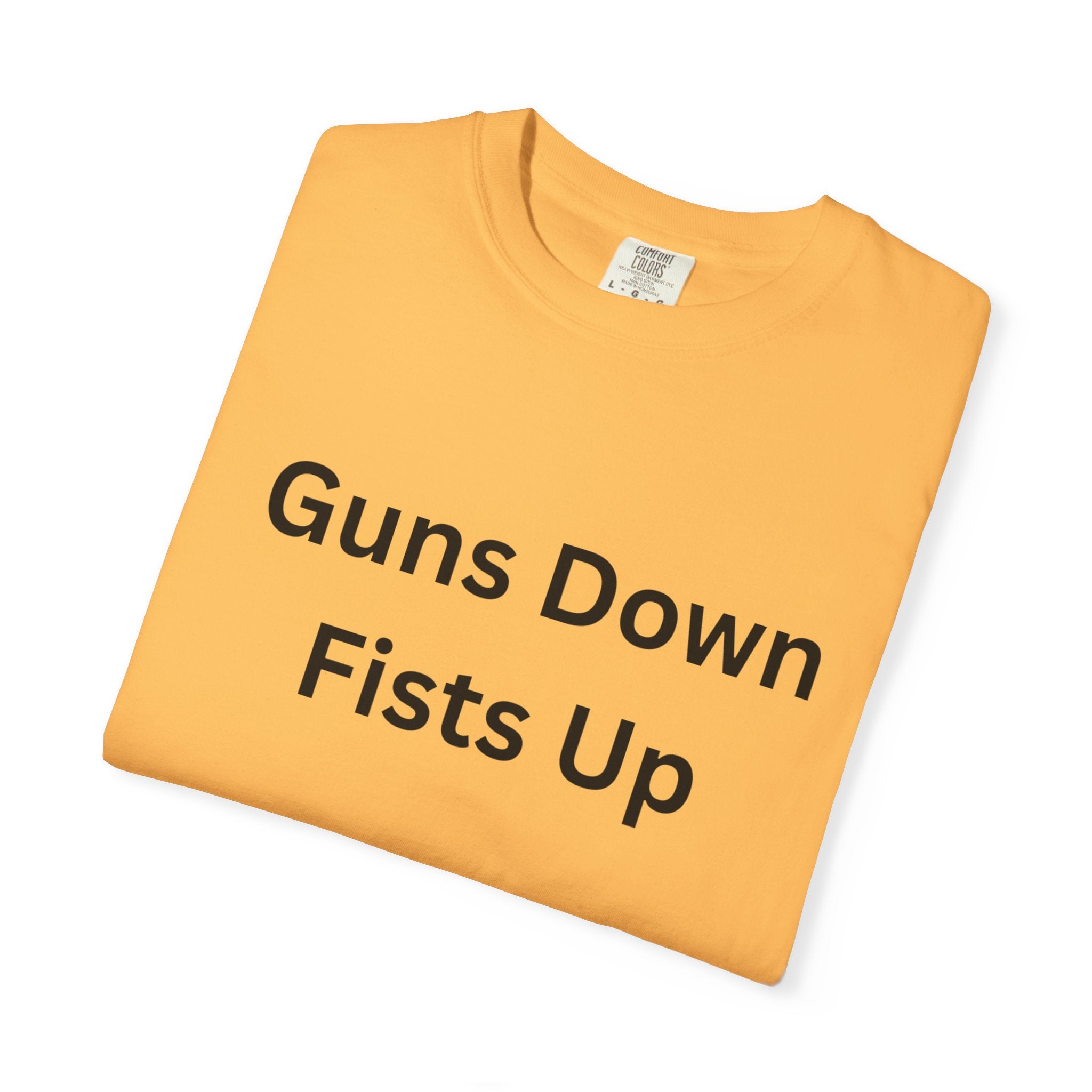 Unisex Motivational T-Shirt - Guns Down Fists Up - Casual Wear, Activism Shirt, Gift for A Cause, Everyday Comfort, Inspirational Tee