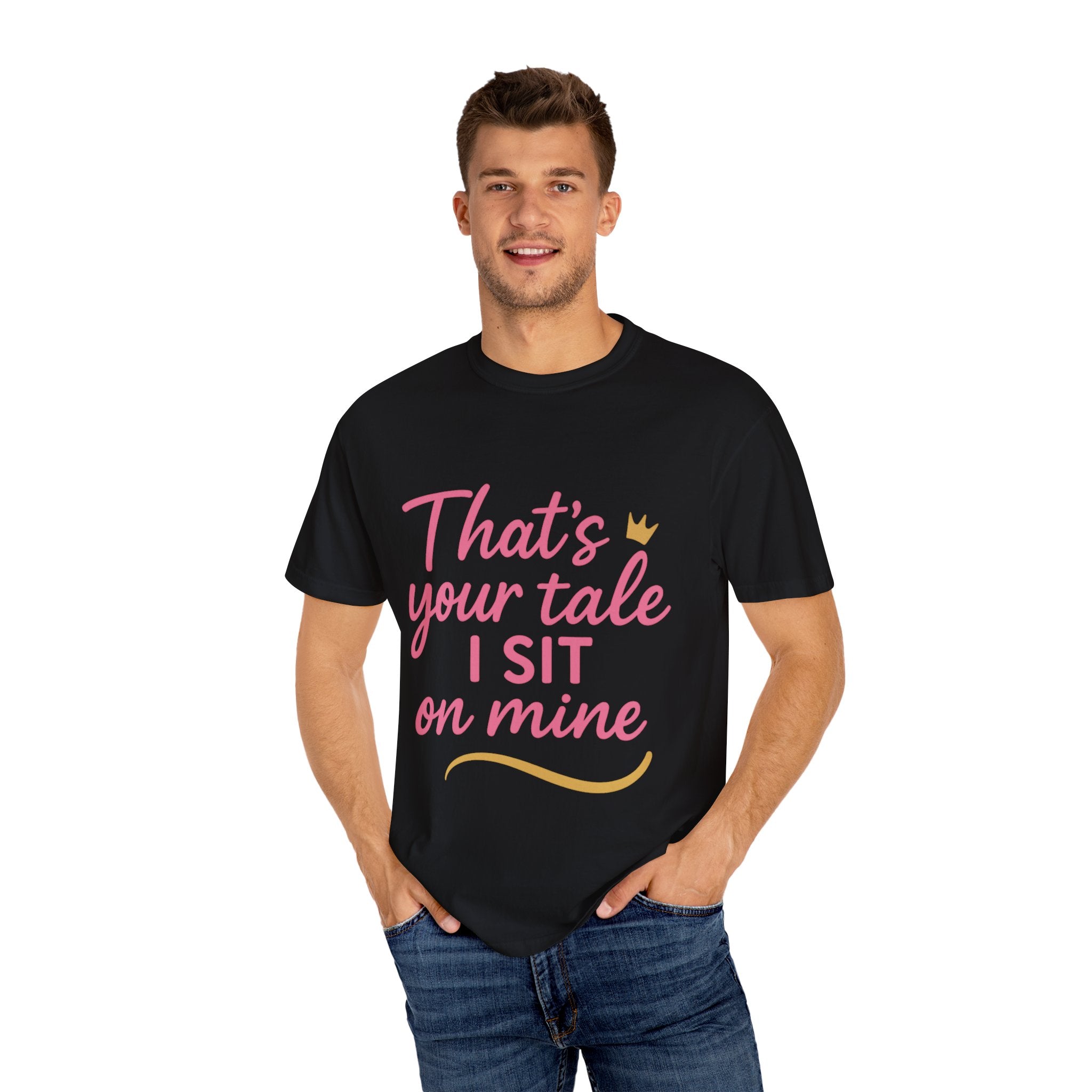 Royal Fairy Tale T-Shirt – That's Your Tale I Sit on Mine