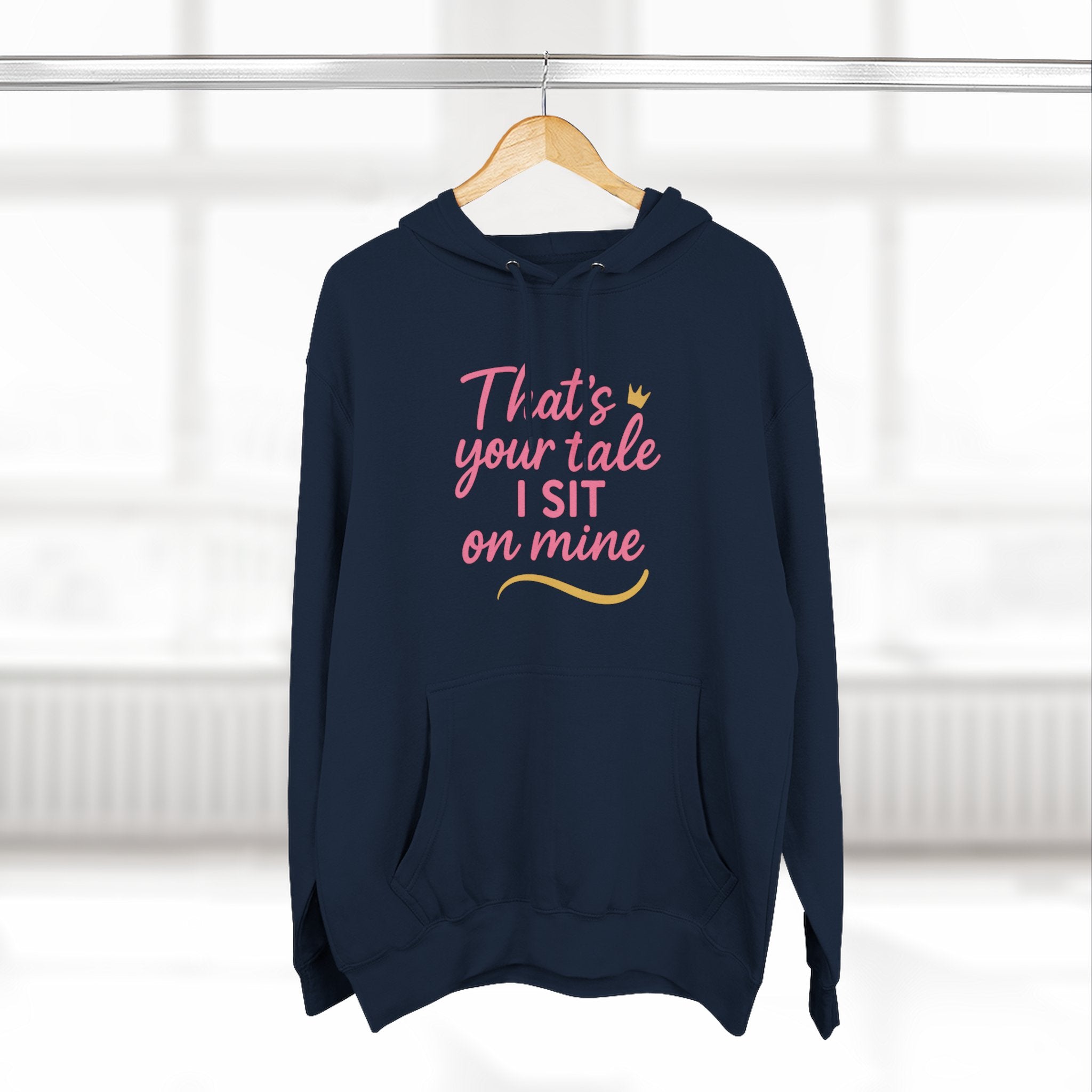 Charming Quote Fleece Hoodie: "That's Your Tale, I Sit on Mine"