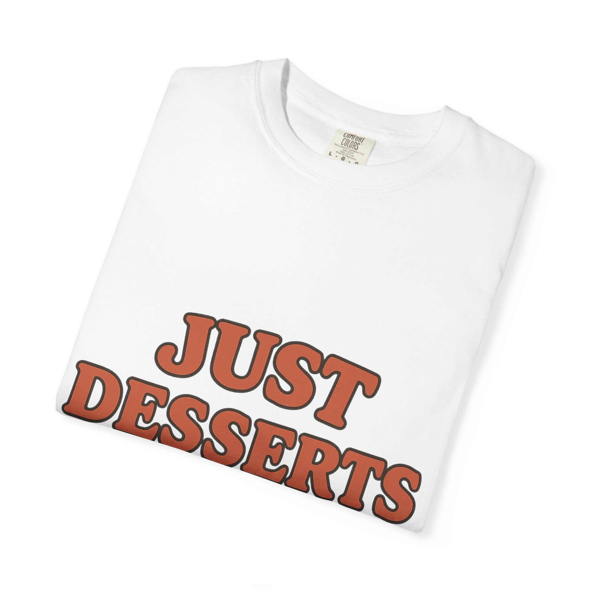 Just Desserts Unisex Garment-Dyed T-Shirt
