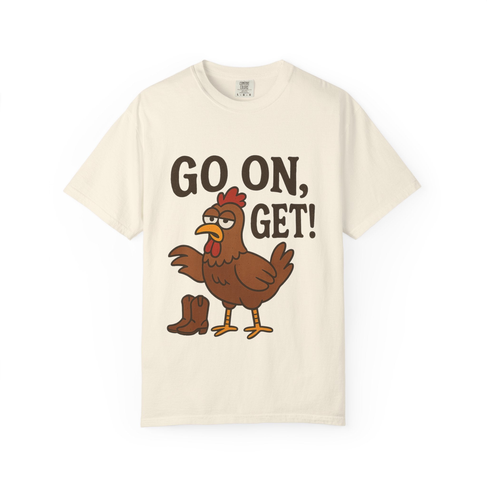 Funny Chicken Graphic T-Shirt - "Go On, Get!" Unisex Tee
