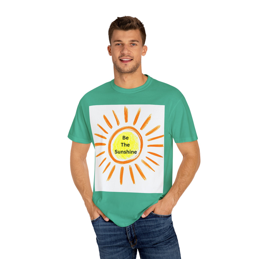 Be The Sunshine Graphic Tee - Unisex Garment-Dyed T-shirt, Positive Vibes T-Shirt, Summer Shirt, Gift for Friends, Motivational Apparel