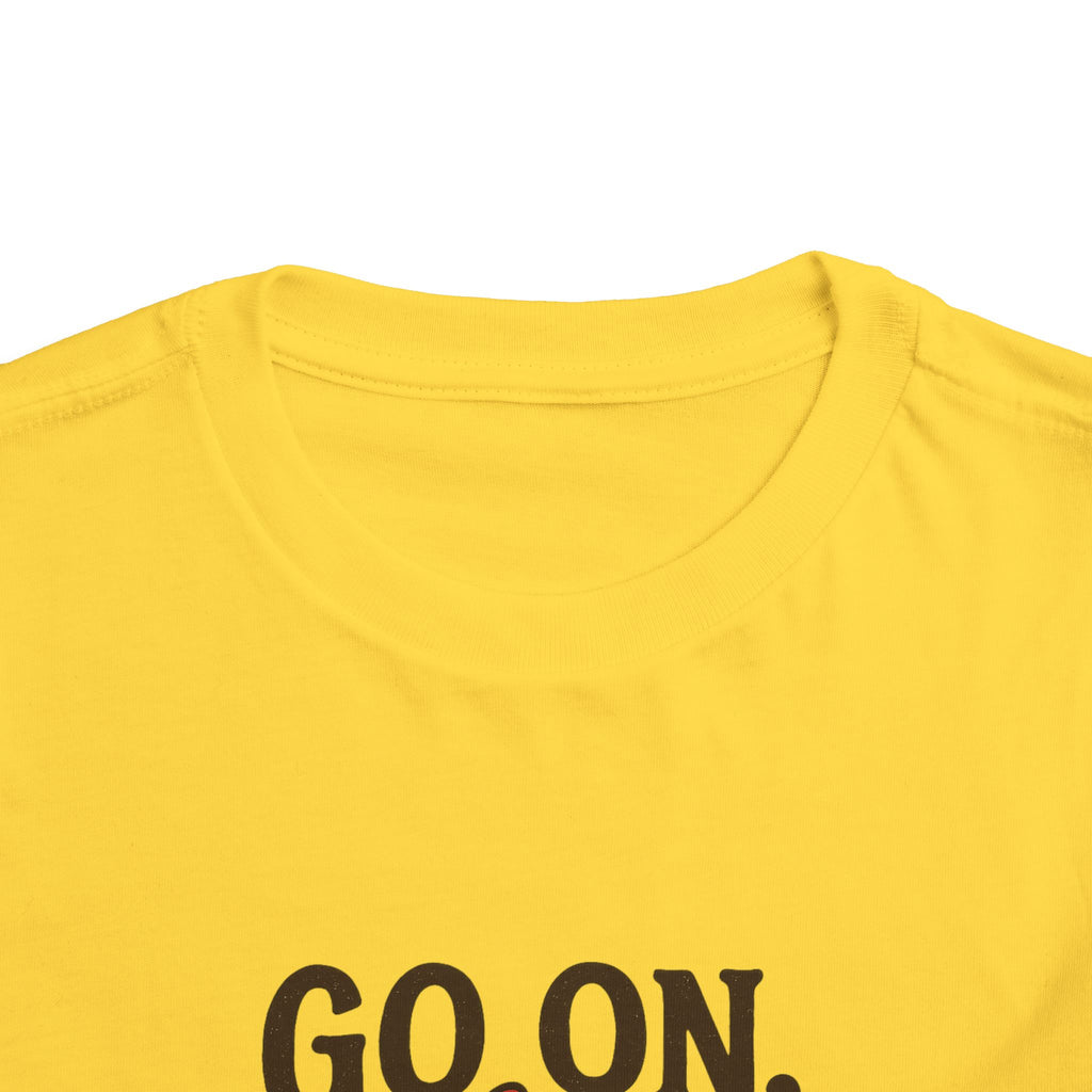 Go On Get Funny Toddler Short Sleeve Tee