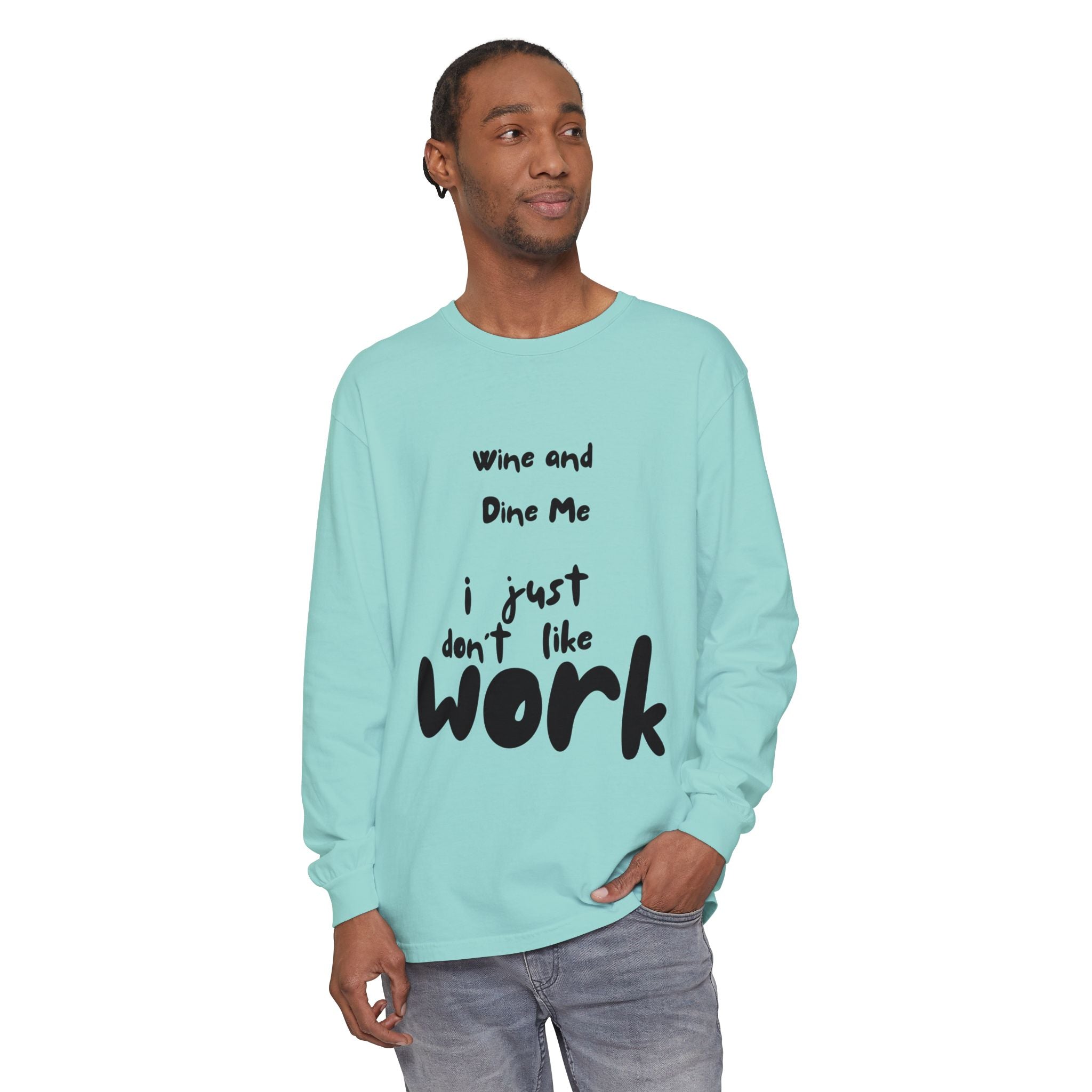 Wine And Dine Me Unisex Garment-dyed Long Sleeve T-Shirt