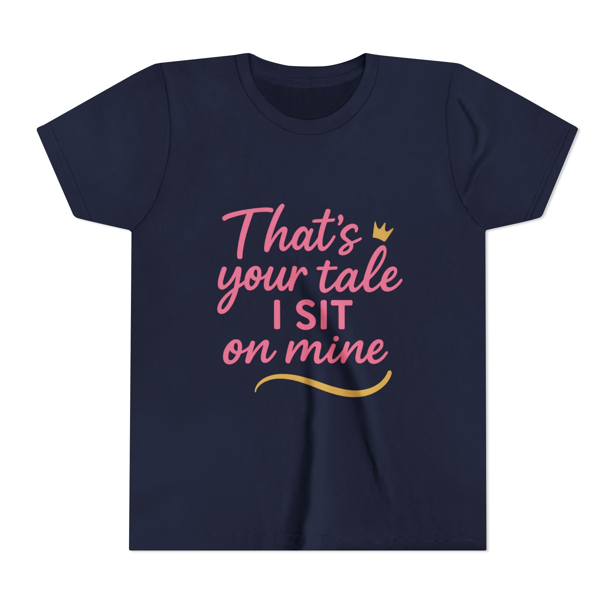 Thats Your Tale I Sit On Mine Playful Kids Tee with Quote