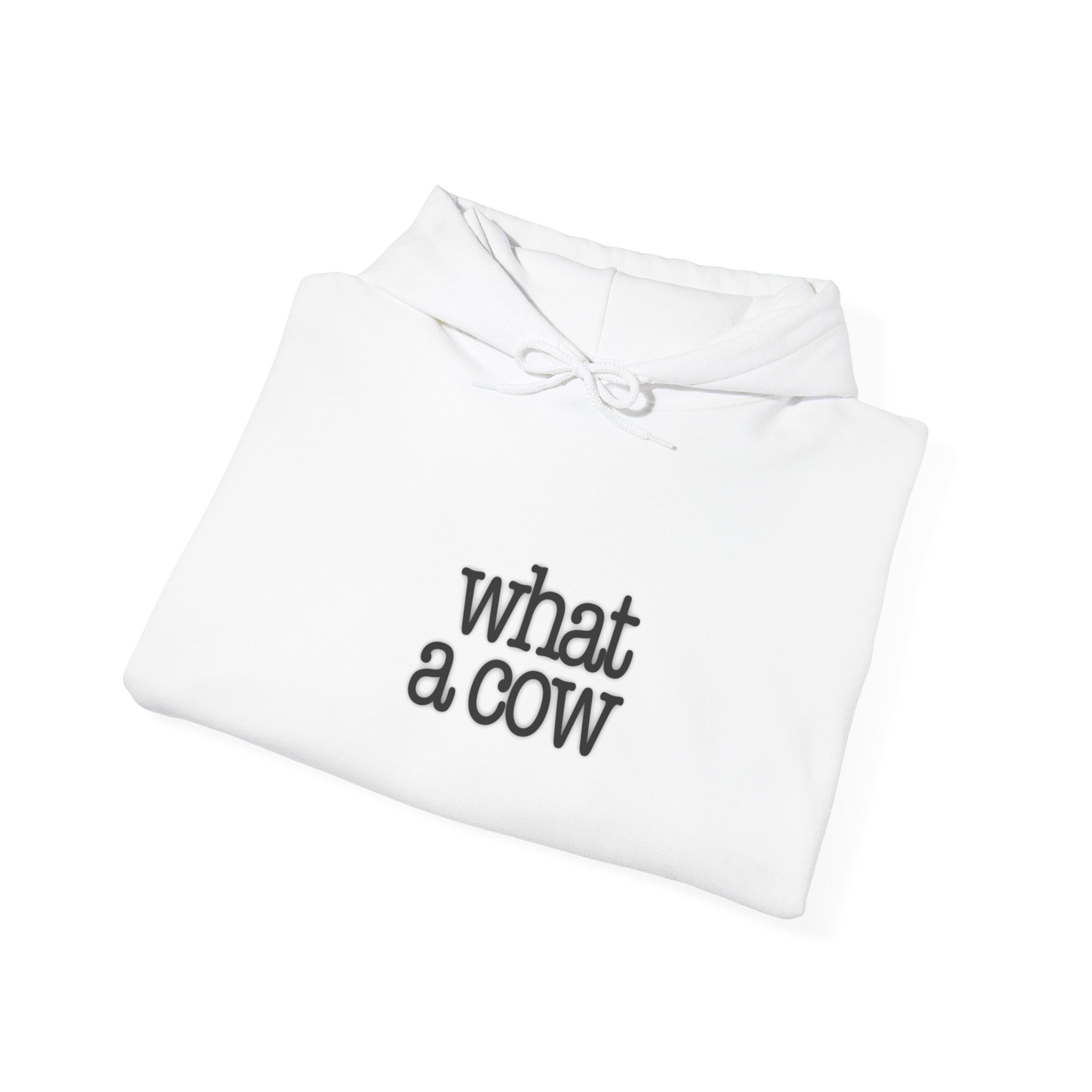 What A Cow Hoodie - Fun Graphic Sweatshirt for Animal Lovers, Cute Gift, Casual Wear, Birthday, Everyday Style