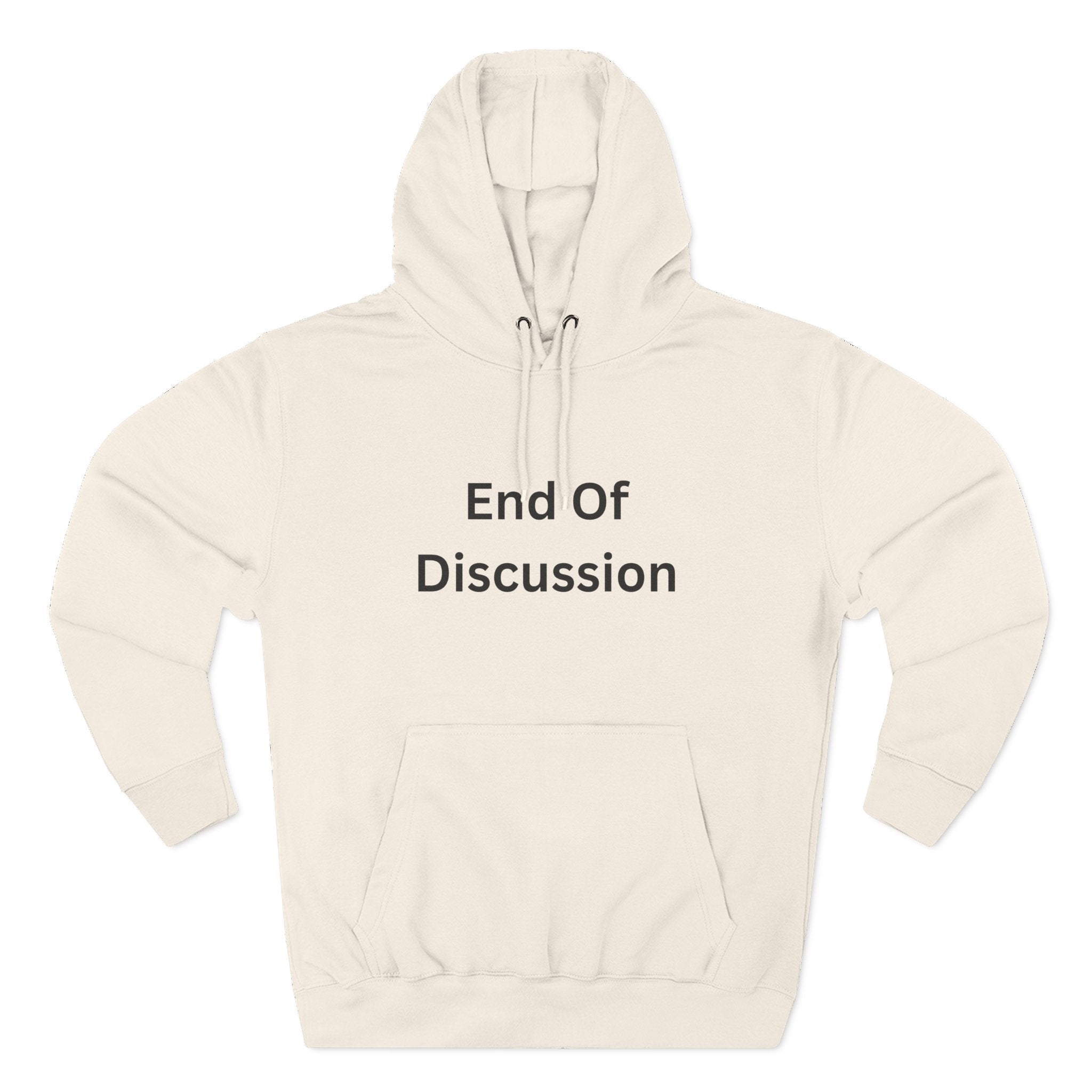 End Of Discussion Funny Three-Panel Fleece Hoodie