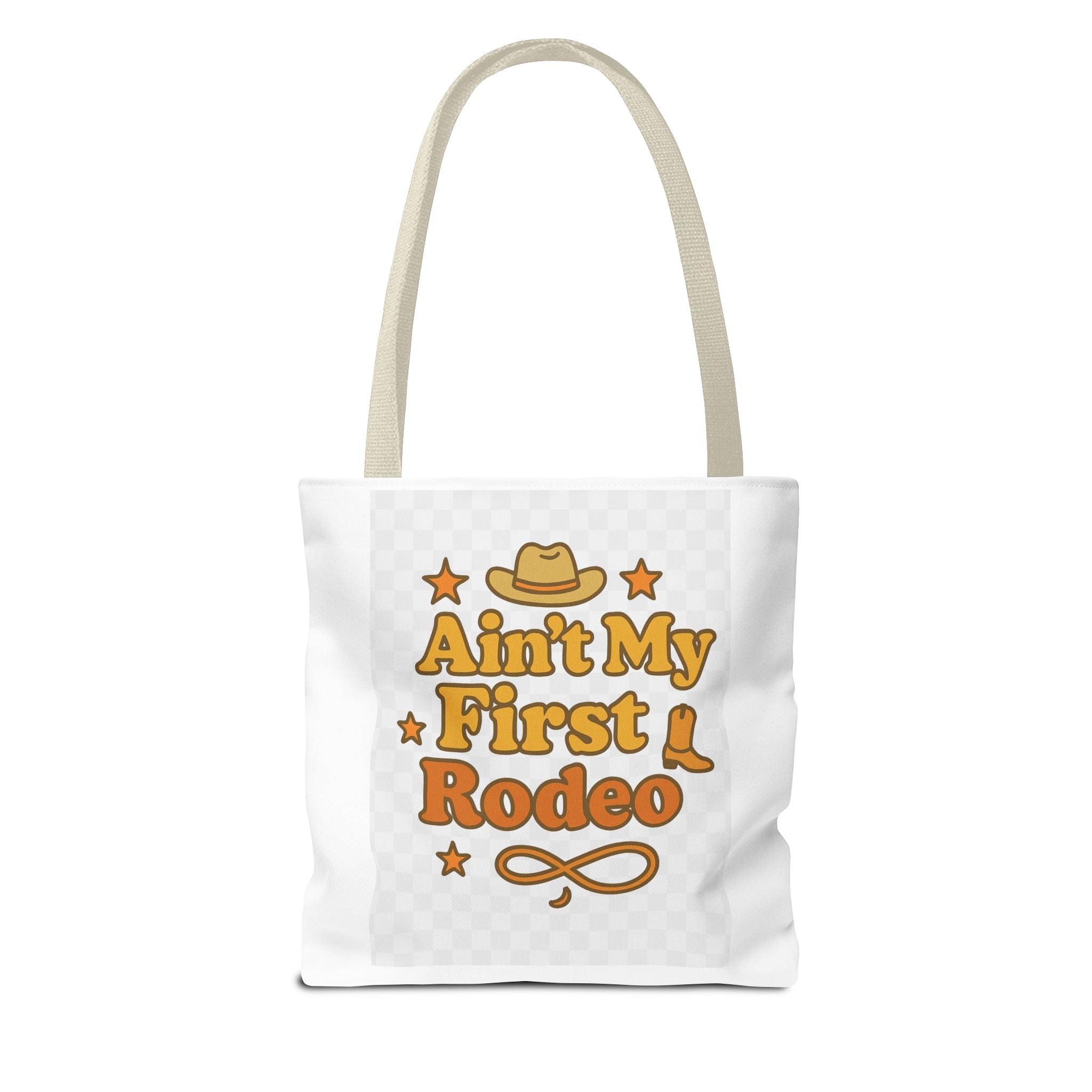 Ain't My First Rodeo Tote Bag