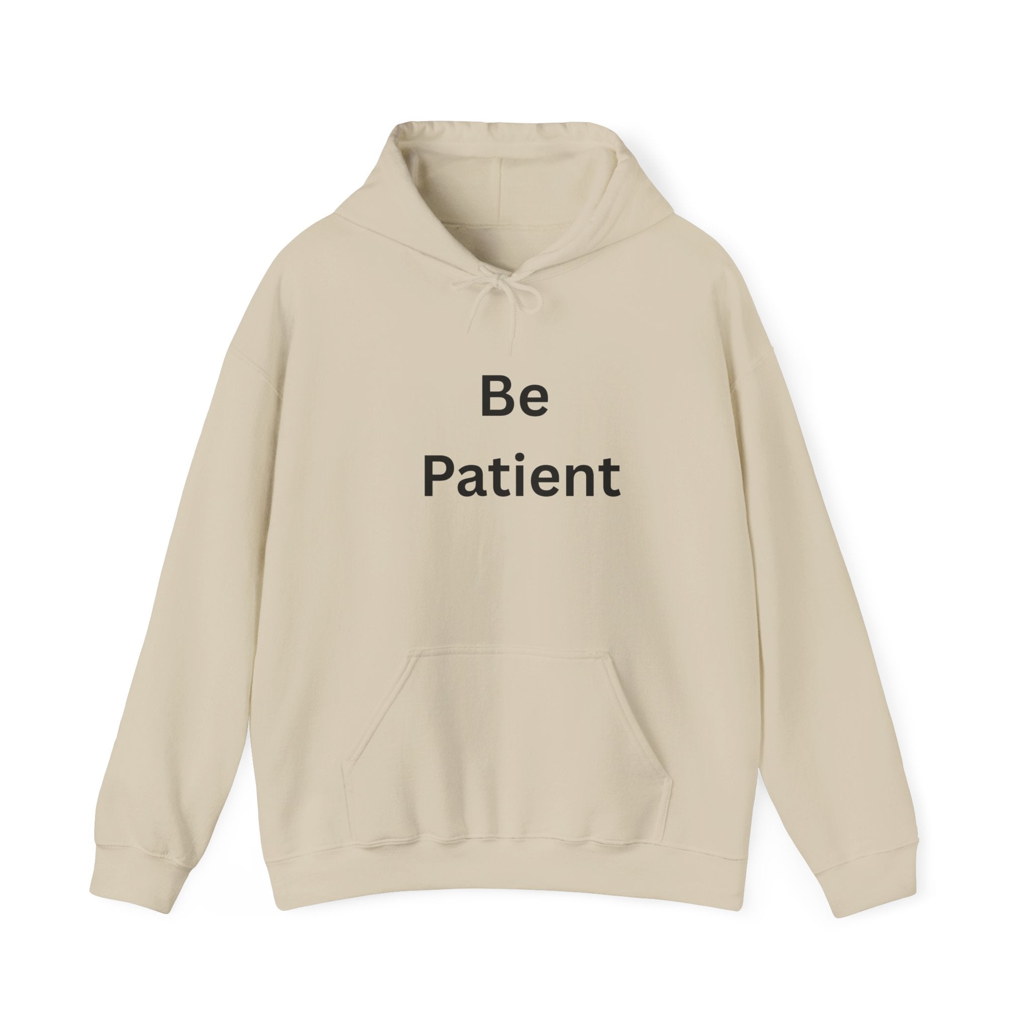 Inspirational Be Patient Hoodie for Comfort and Motivation, Cozy Casual Wear, Perfect Gift for Friends and Family, Uplifting Apparel