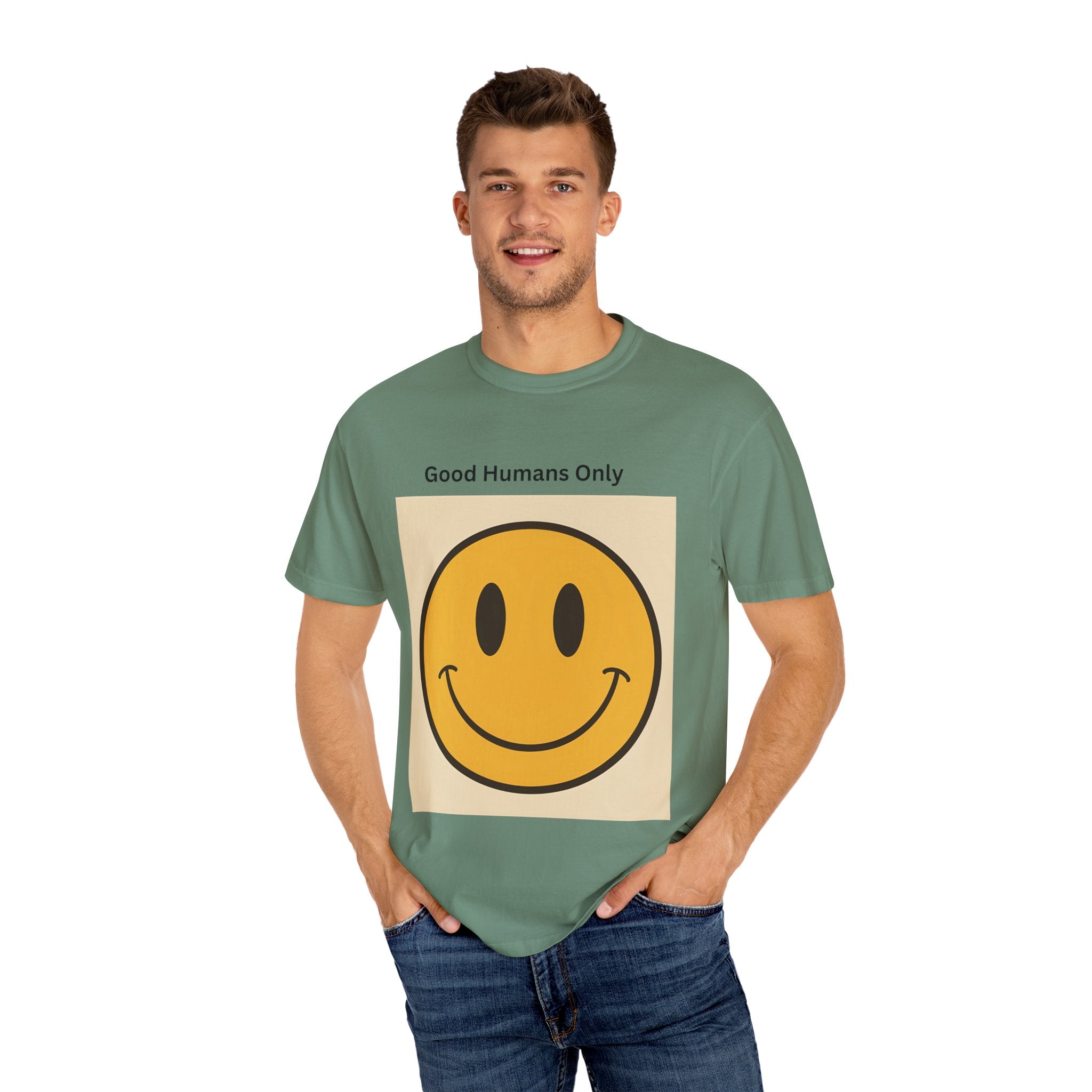 Smiley Face Good Humans Only T-Shirt, Unisex Garment-Dyed Tee, Positive Vibe Shirt, Casual Everyday Wear, Gift for Friends, Eco-Friendly Apparel