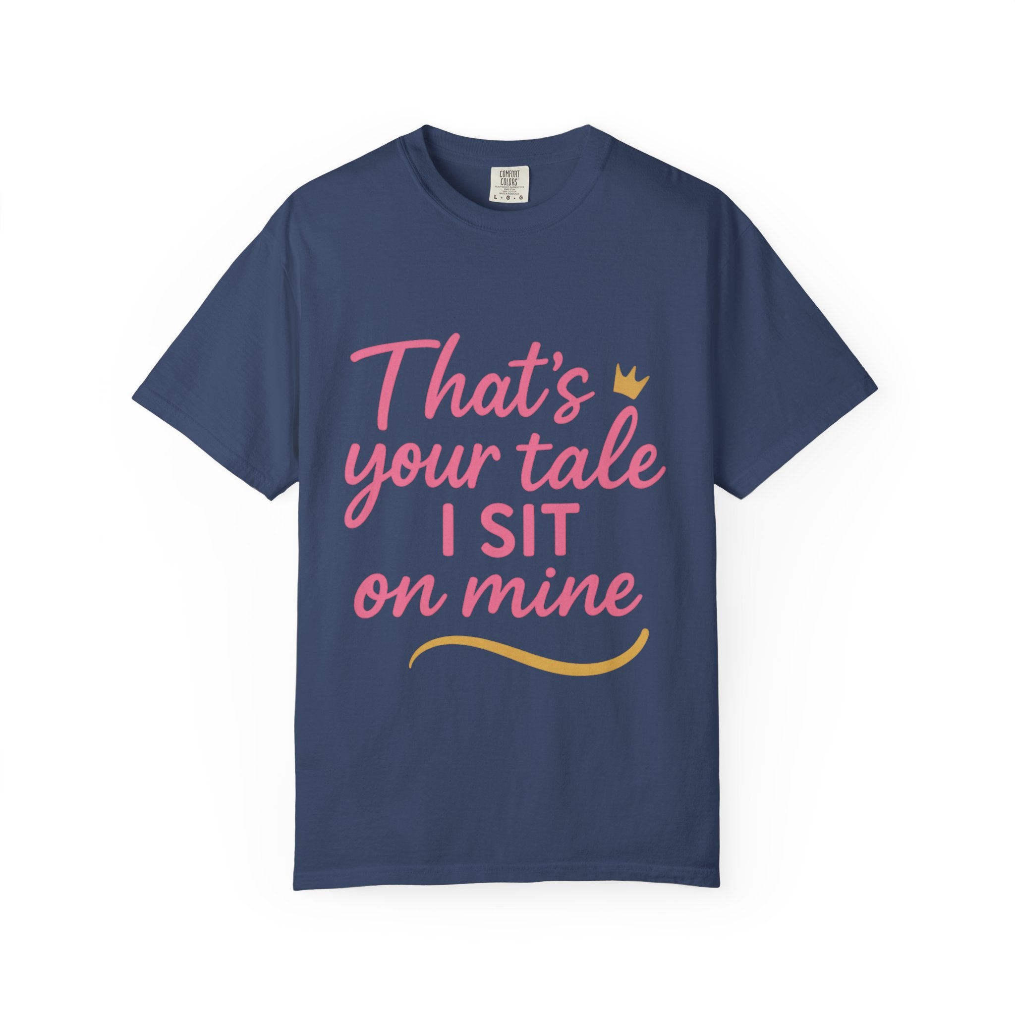 Royal Fairy Tale T-Shirt – That's Your Tale I Sit on Mine