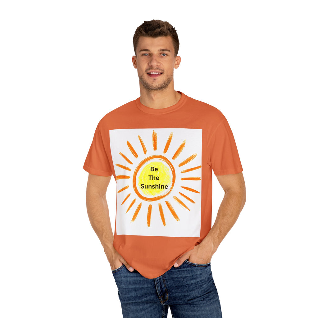 Be The Sunshine Graphic Tee - Unisex Garment-Dyed T-shirt, Positive Vibes T-Shirt, Summer Shirt, Gift for Friends, Motivational Apparel