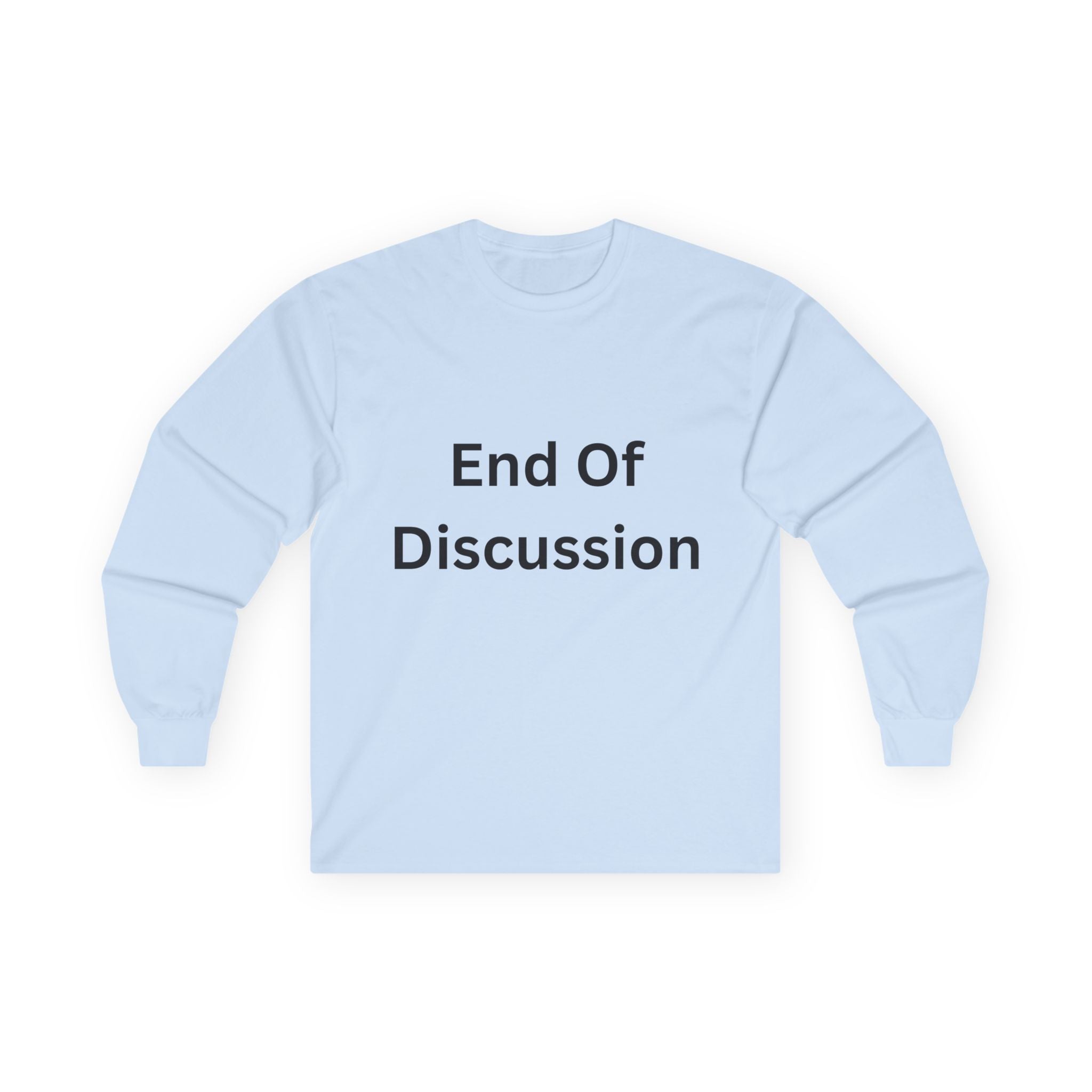 End Of Discussion Funny Unisex Ultra Cotton Long Sleeve Tee