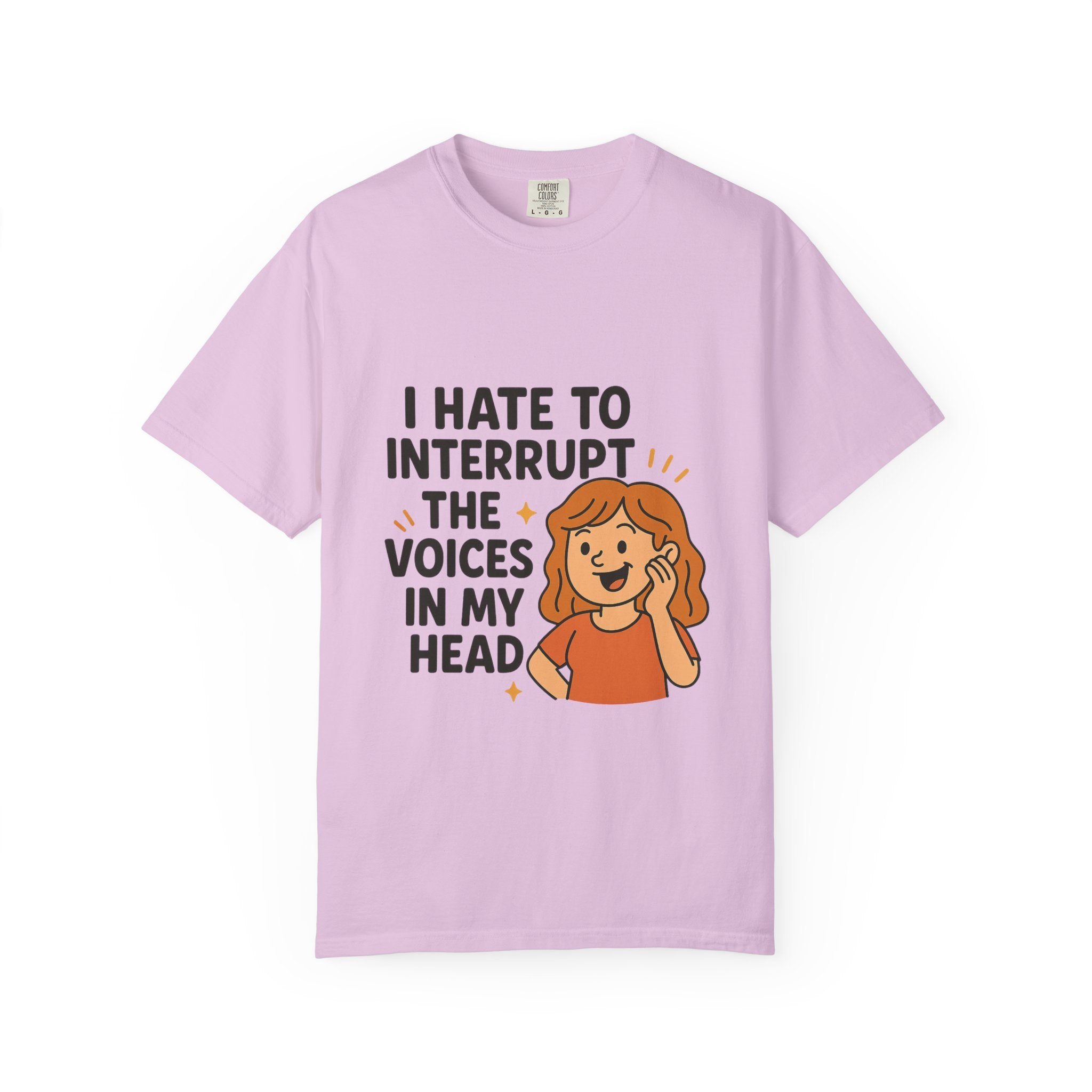 I Hate To Interrupt The Voices In My Head Funny Unisex T-Shirt – I Hate to Interrupt the Voices in My Head