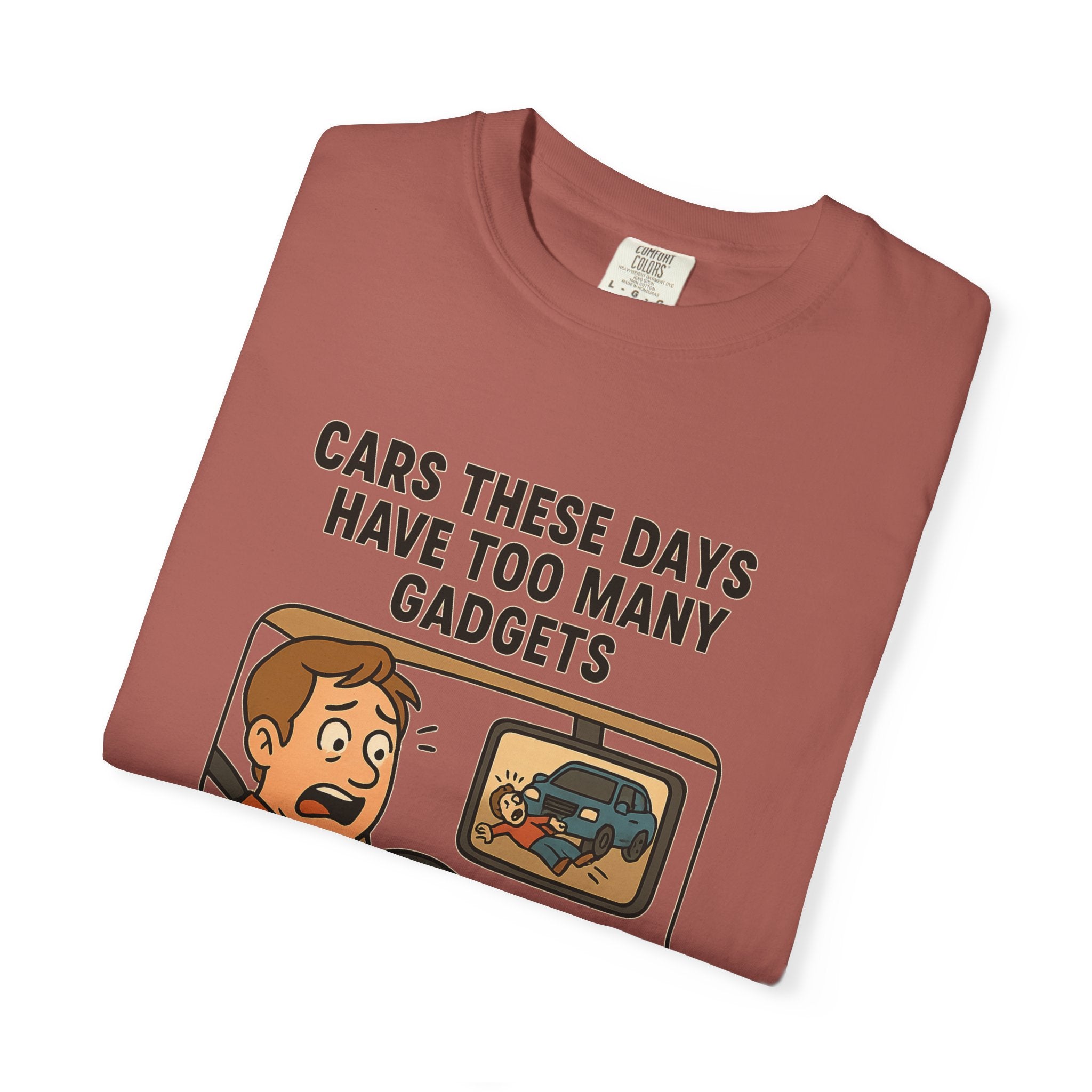 Humorous Unisex T-Shirt: "Cars These Days Have Too Many Gadgets"