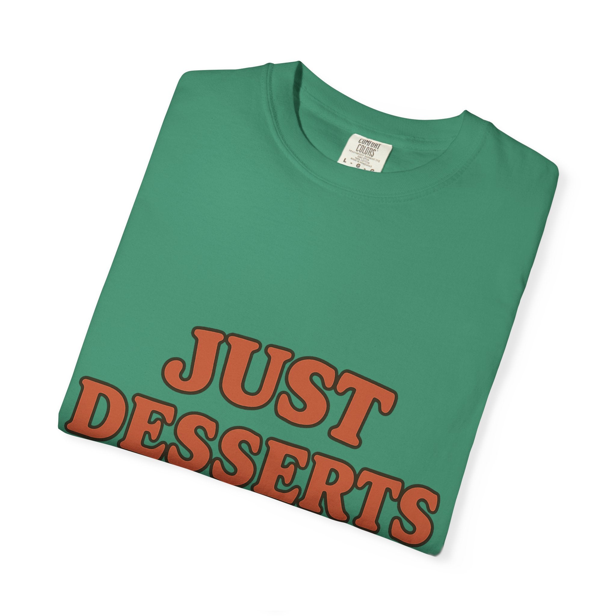 Just Desserts Unisex Garment-Dyed T-Shirt