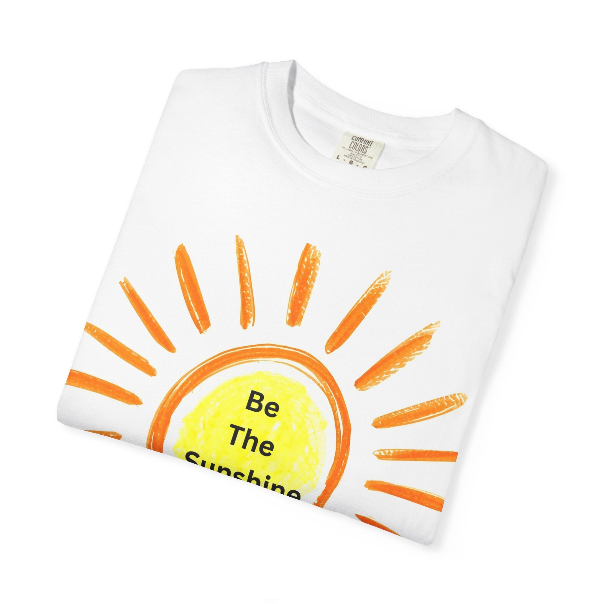 Be The Sunshine Unisex Garment-Dyed T-shirt, Summer Tee, Gift for Her, Cheerful Graphic Shirt, Fun Casual Wear, Sunshine Lover Apparel