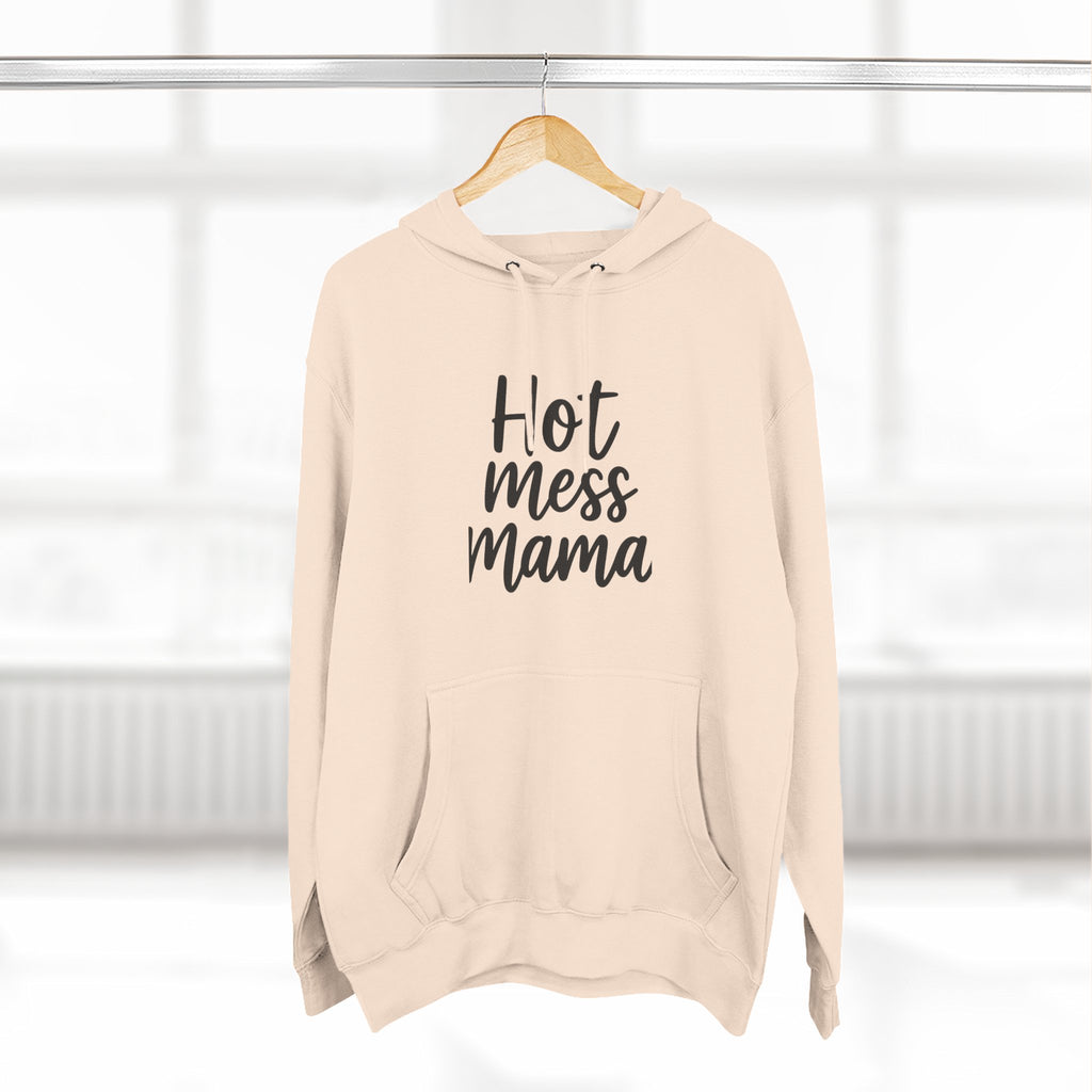 Mama Mode Hot Mess Mama Hoodie - Funny Mom Graphic Fleece Pullover