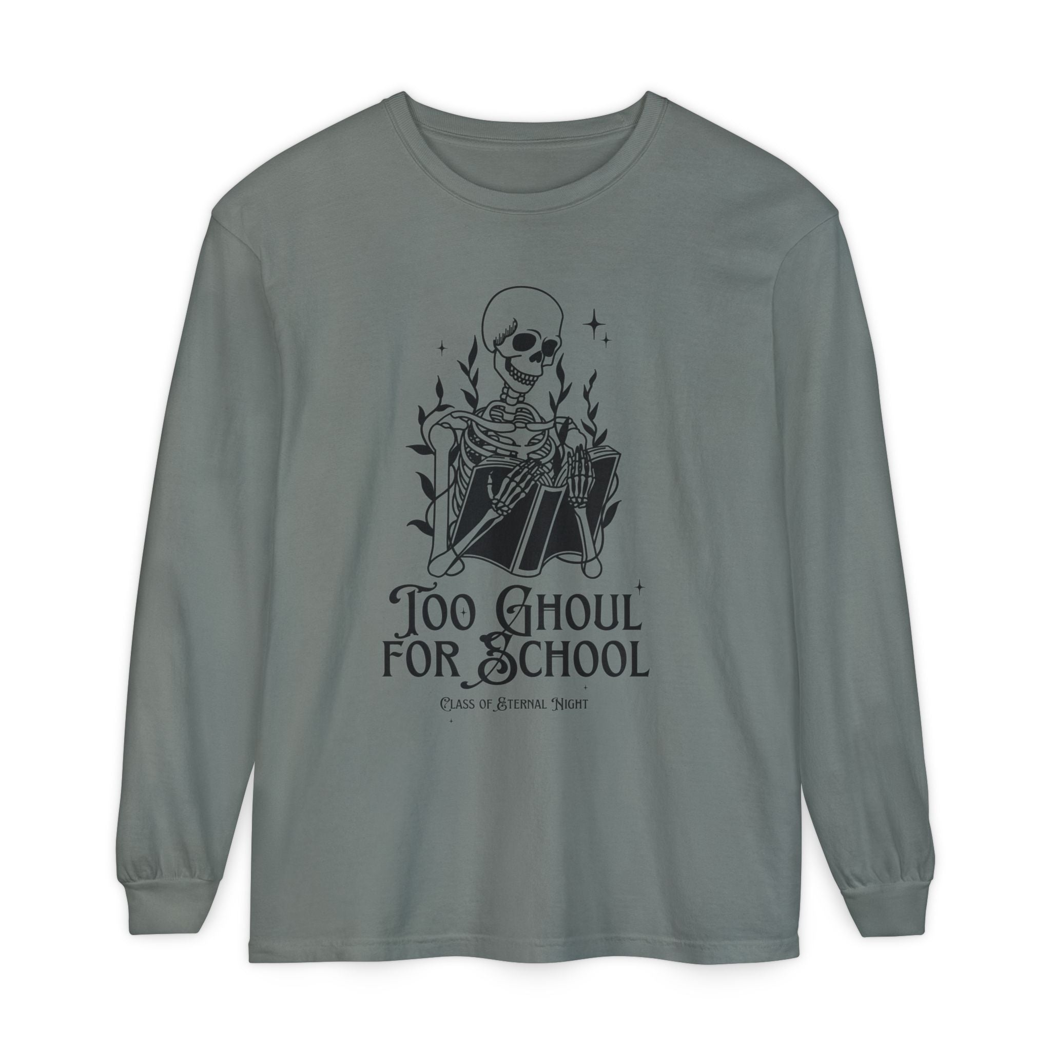 Too Ghoul For School Unisex Garment-dyed Long Sleeve T-Shirt