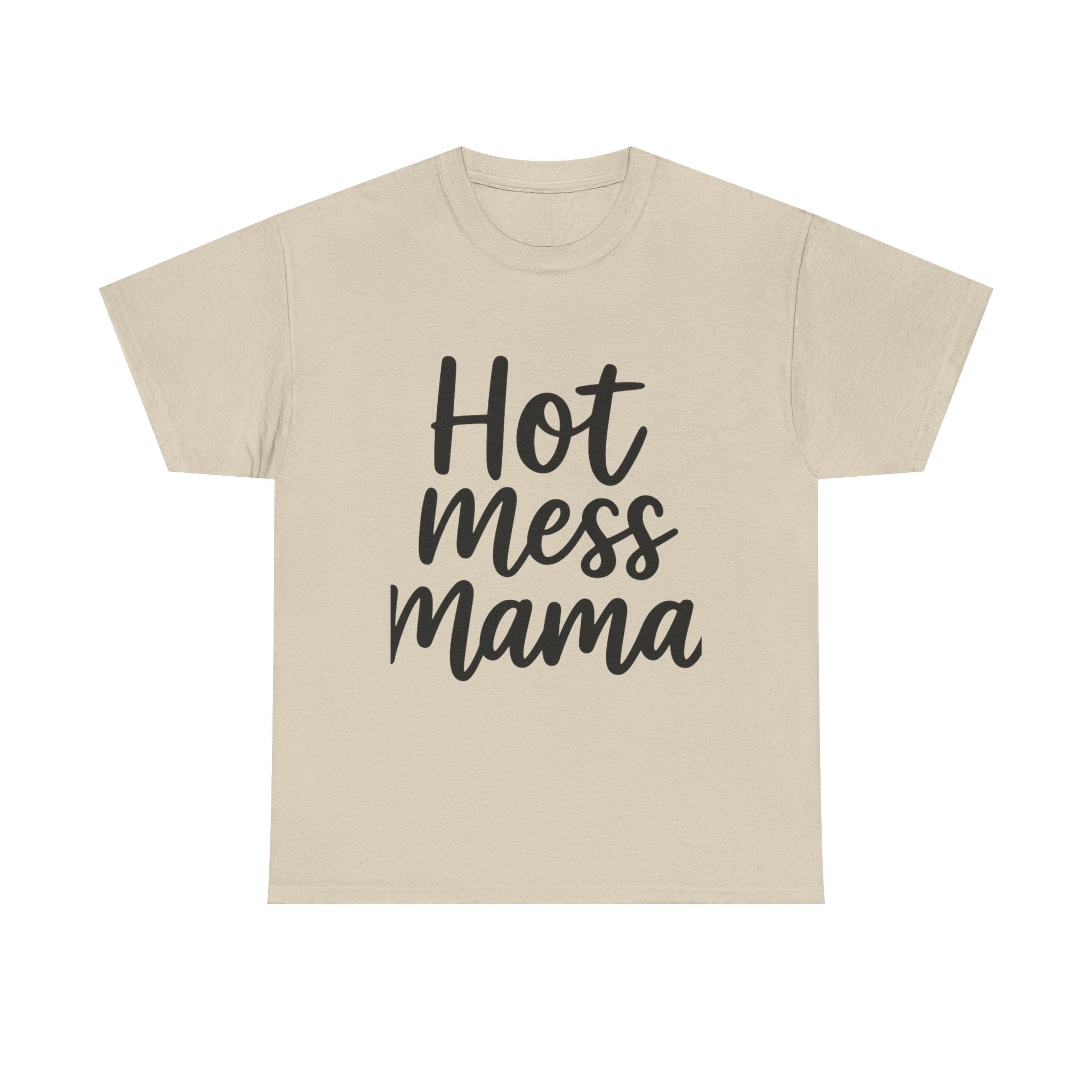 Mama Mode Hot Mess Mama T-Shirt