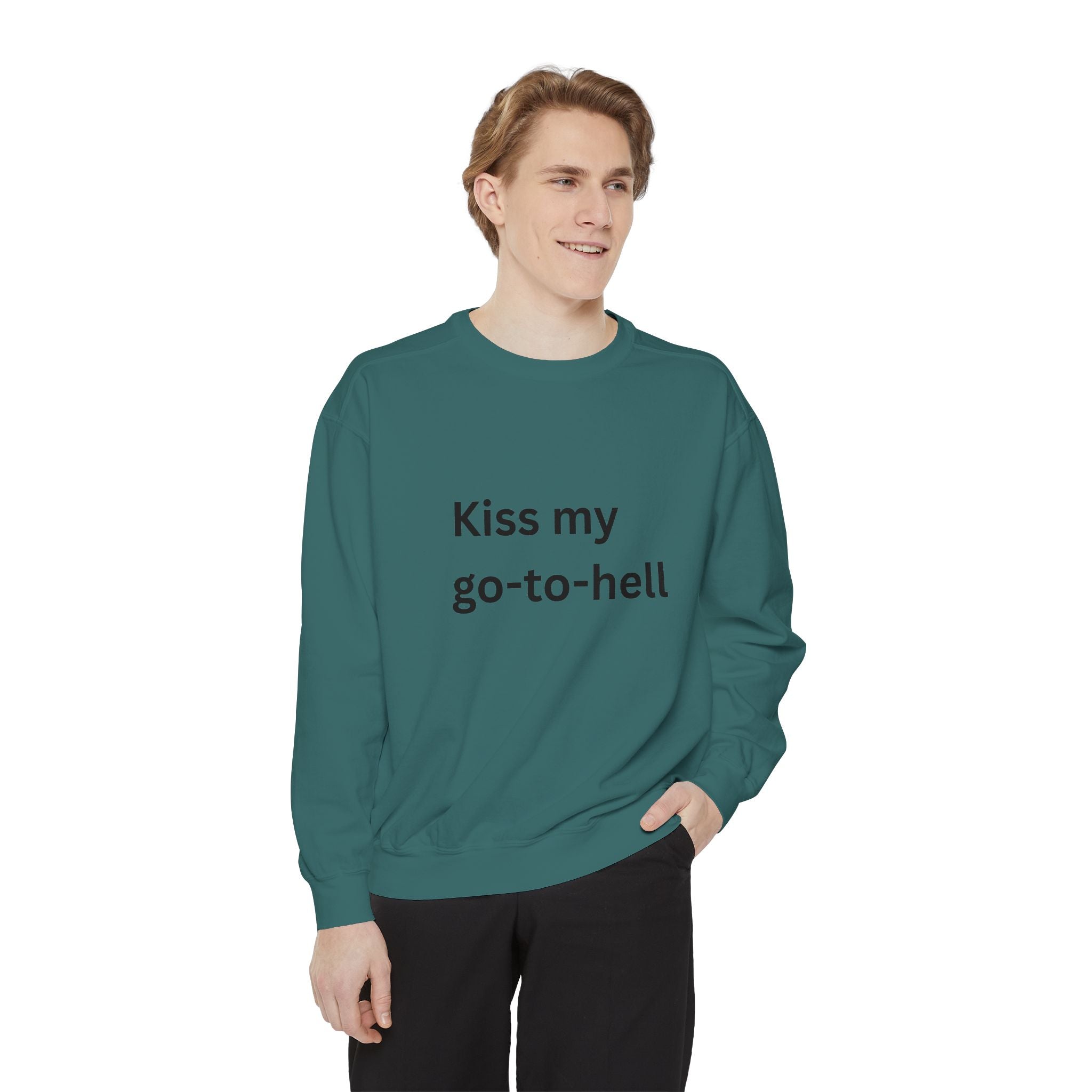 Kiss My Go To Hell Unisex Garment-Dyed Sweatshirt