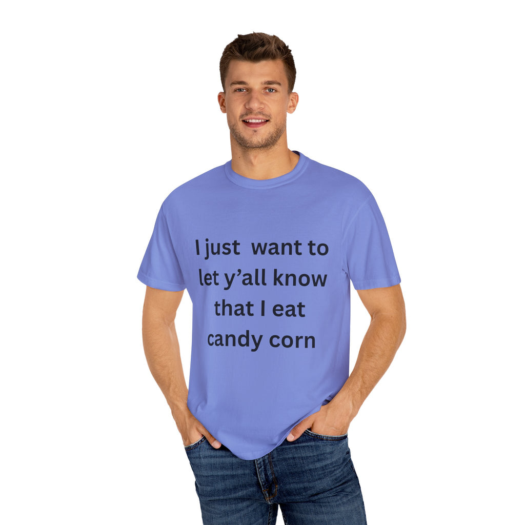 I Eat Candy Corn Unisex Garment-Dyed T-shirt