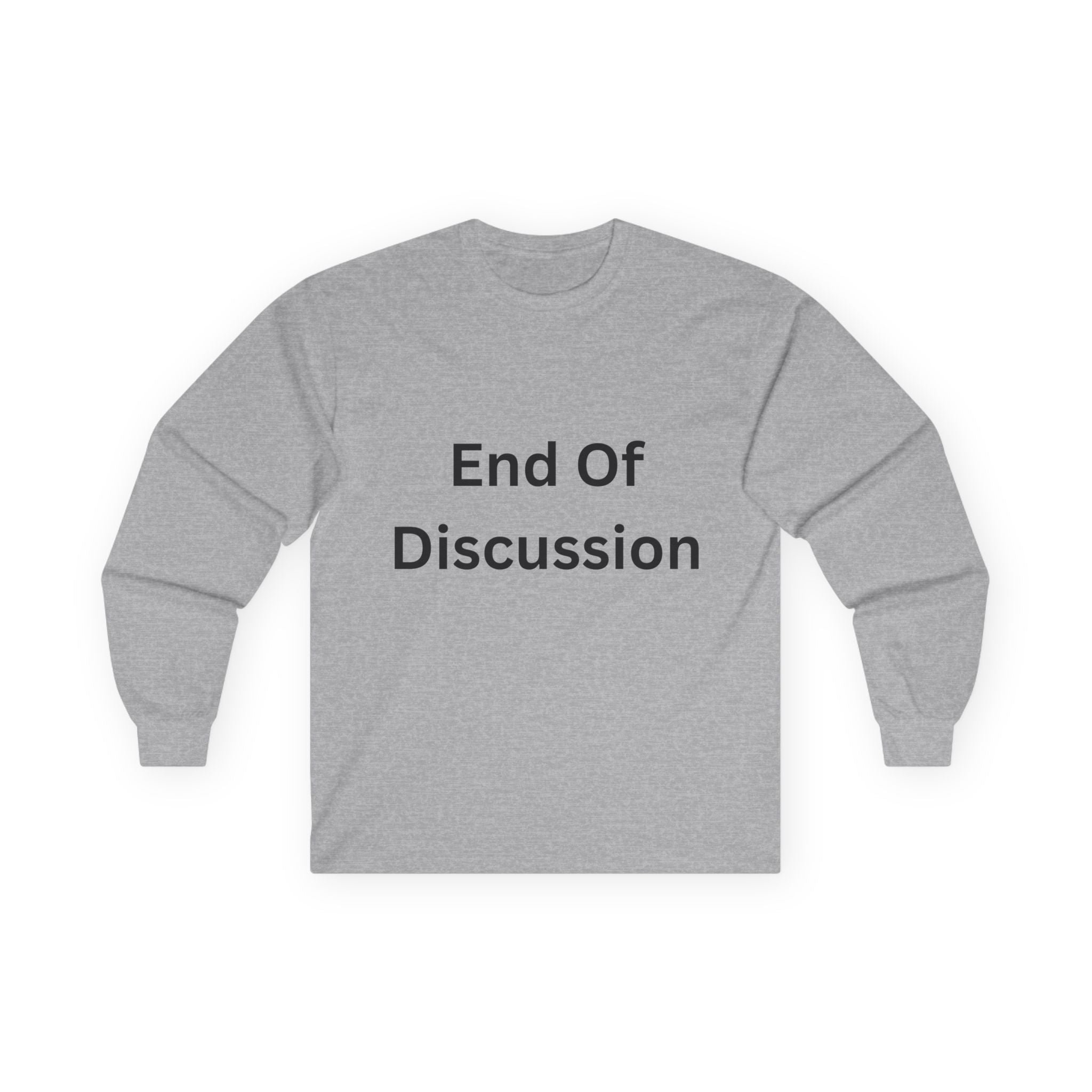 End Of Discussion Funny Unisex Ultra Cotton Long Sleeve Tee