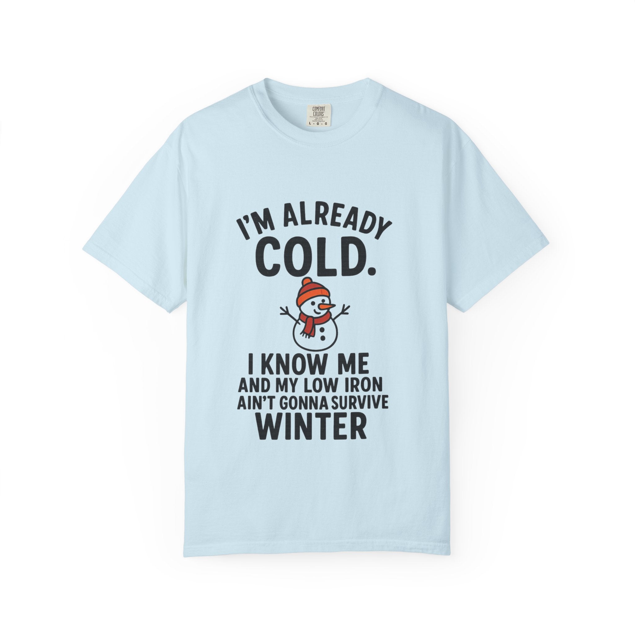 I'm Already Cold Funny Winter T-Shirt for Cold Weather Lovers