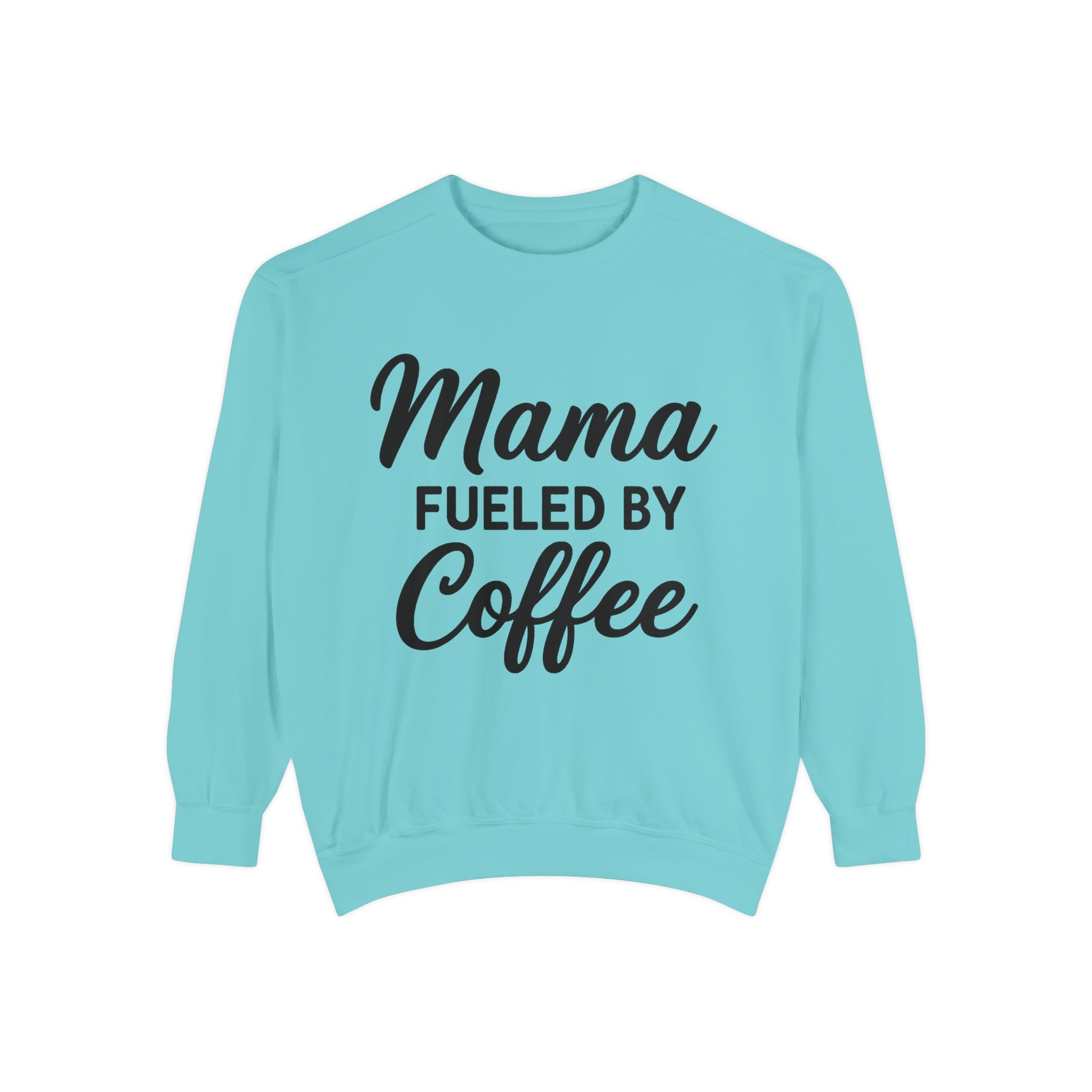 Mama Mode Mama Fueled By Coffee Sweatshirt