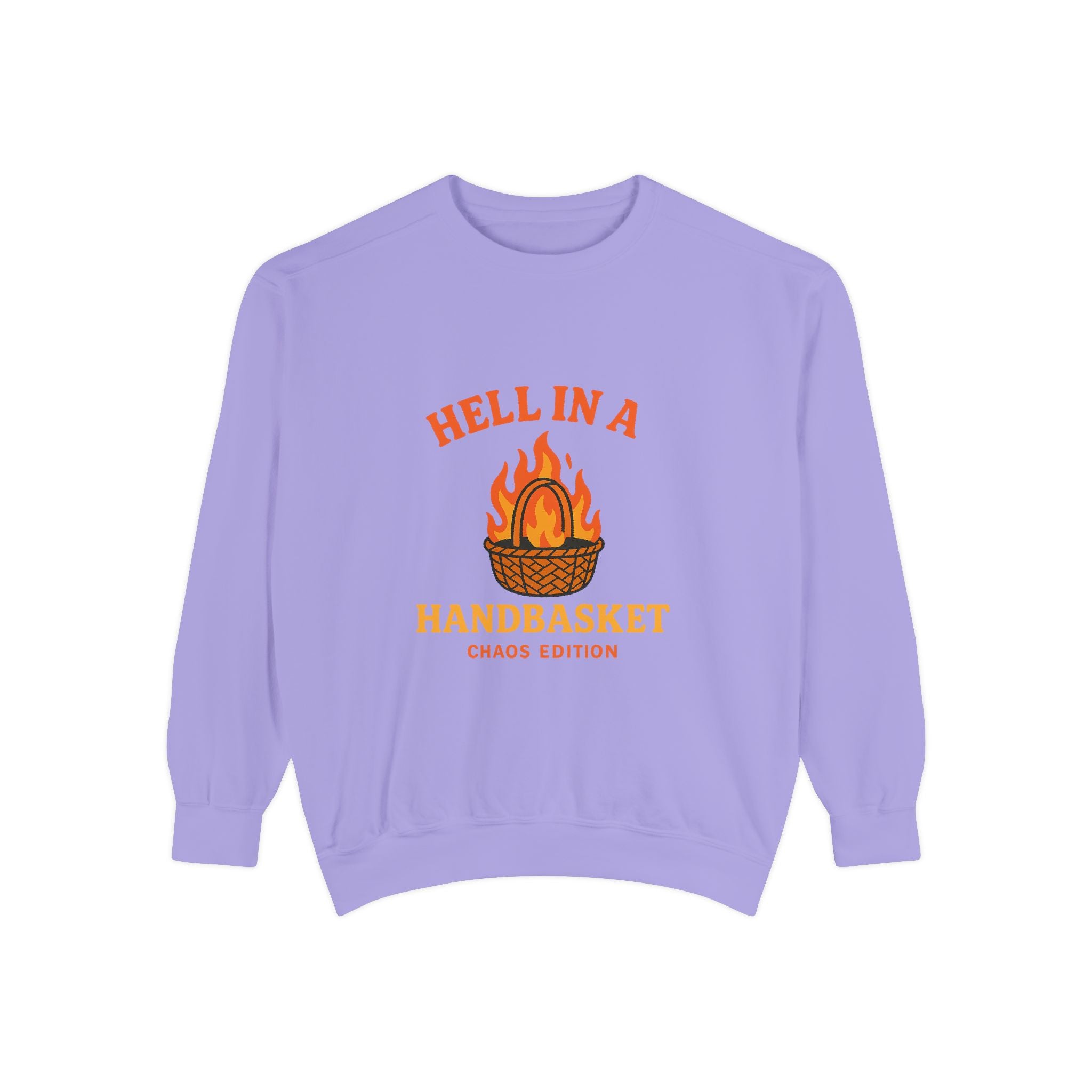 Hell In A Handbasket Funny Unisex Garment-Dyed Sweatshirt