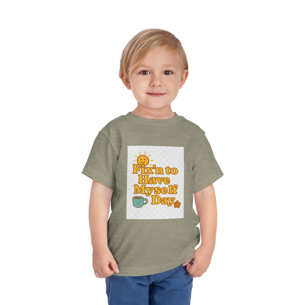 Fixin To Have Myself A Day Toddler Short Sleeve Tee