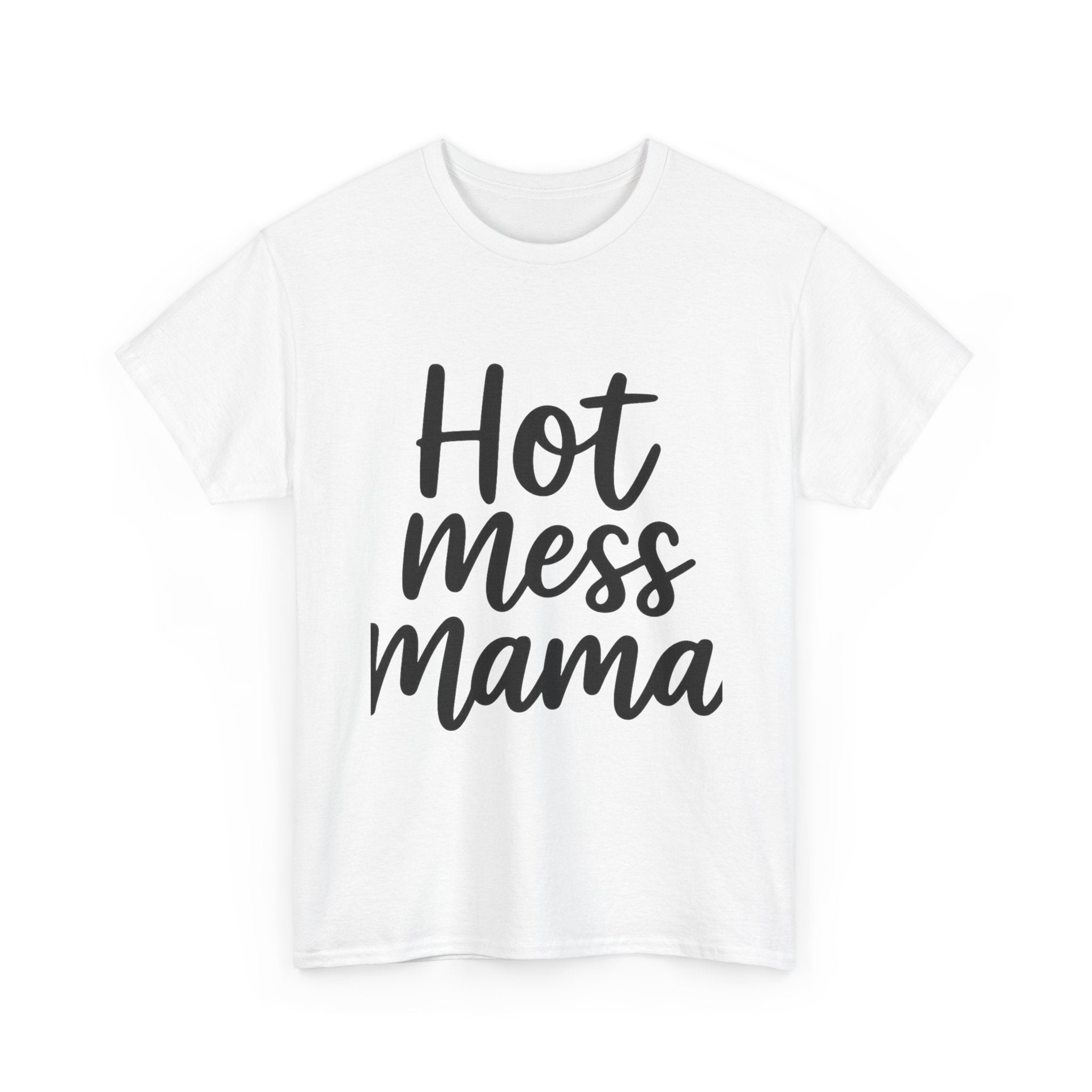 Mama Mode Hot Mess Mama T-Shirt