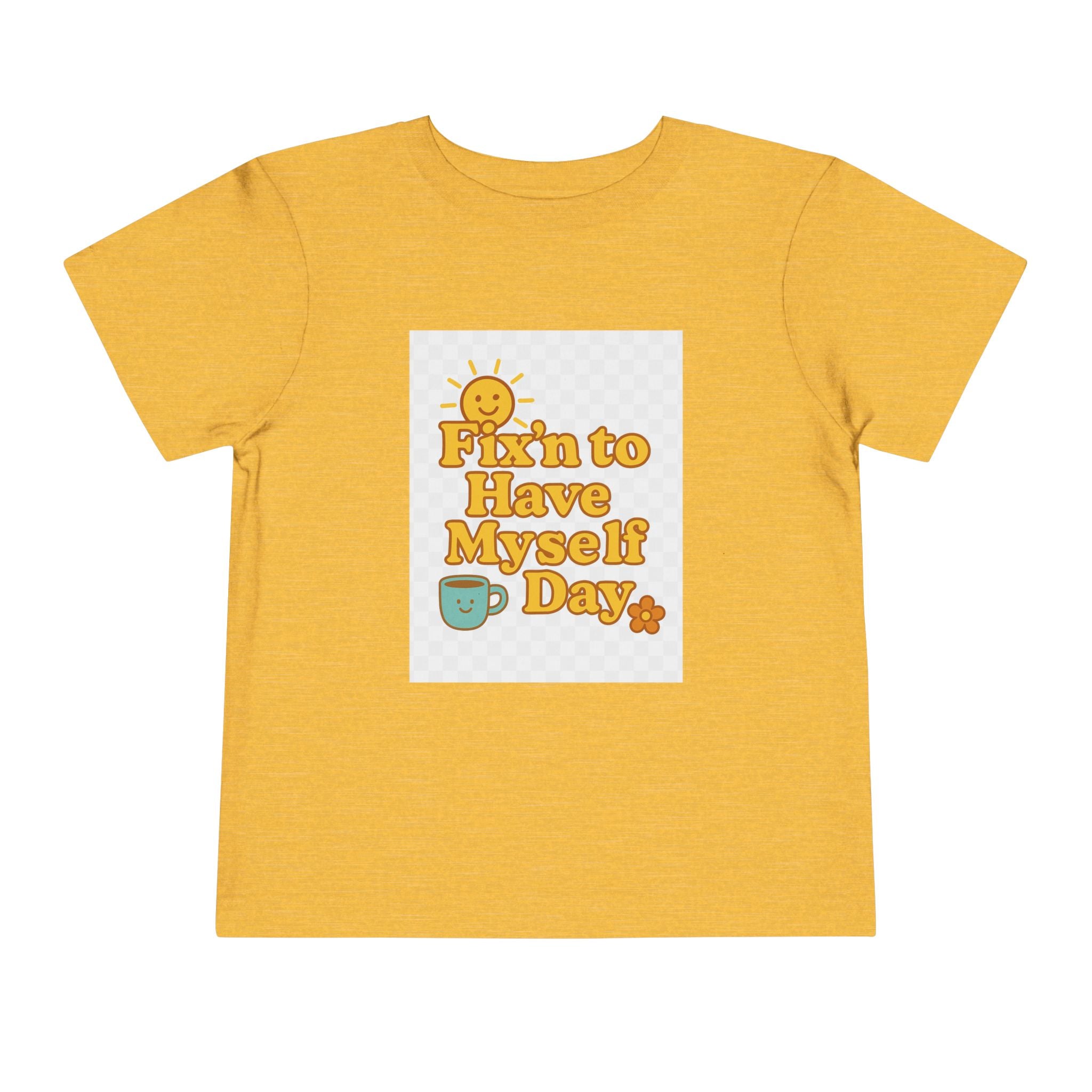 Fixin To Have Myself A Day Toddler Short Sleeve Tee
