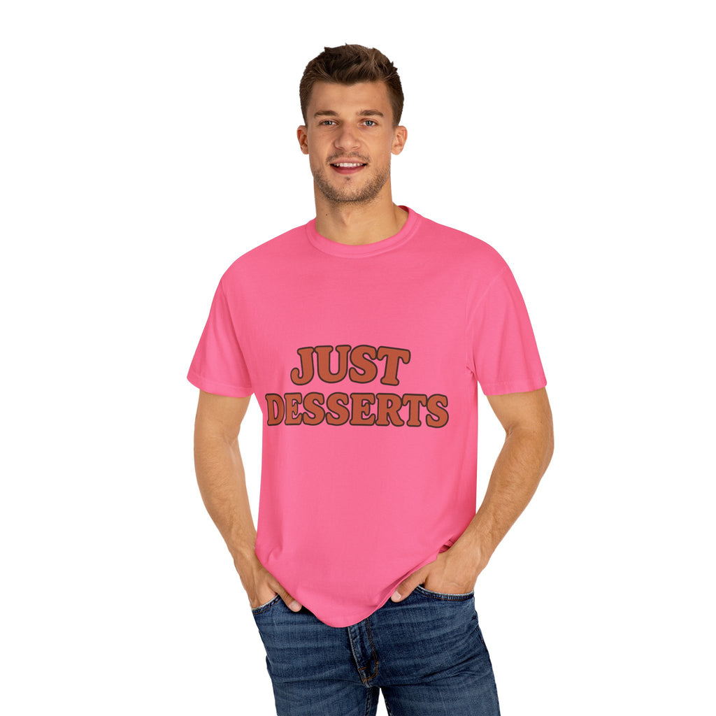 Just Desserts Unisex Garment-Dyed T-Shirt
