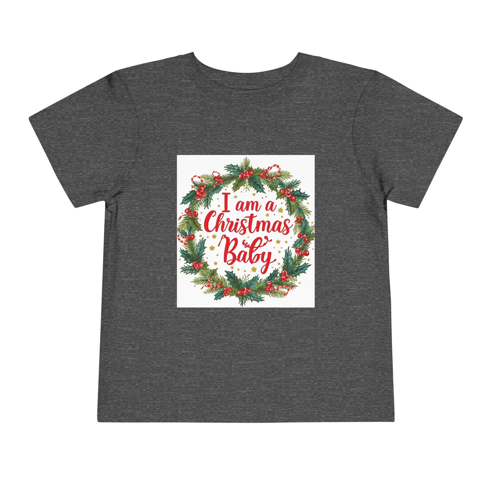 I Am A Christmas Baby Toddler Short Sleeve Tee