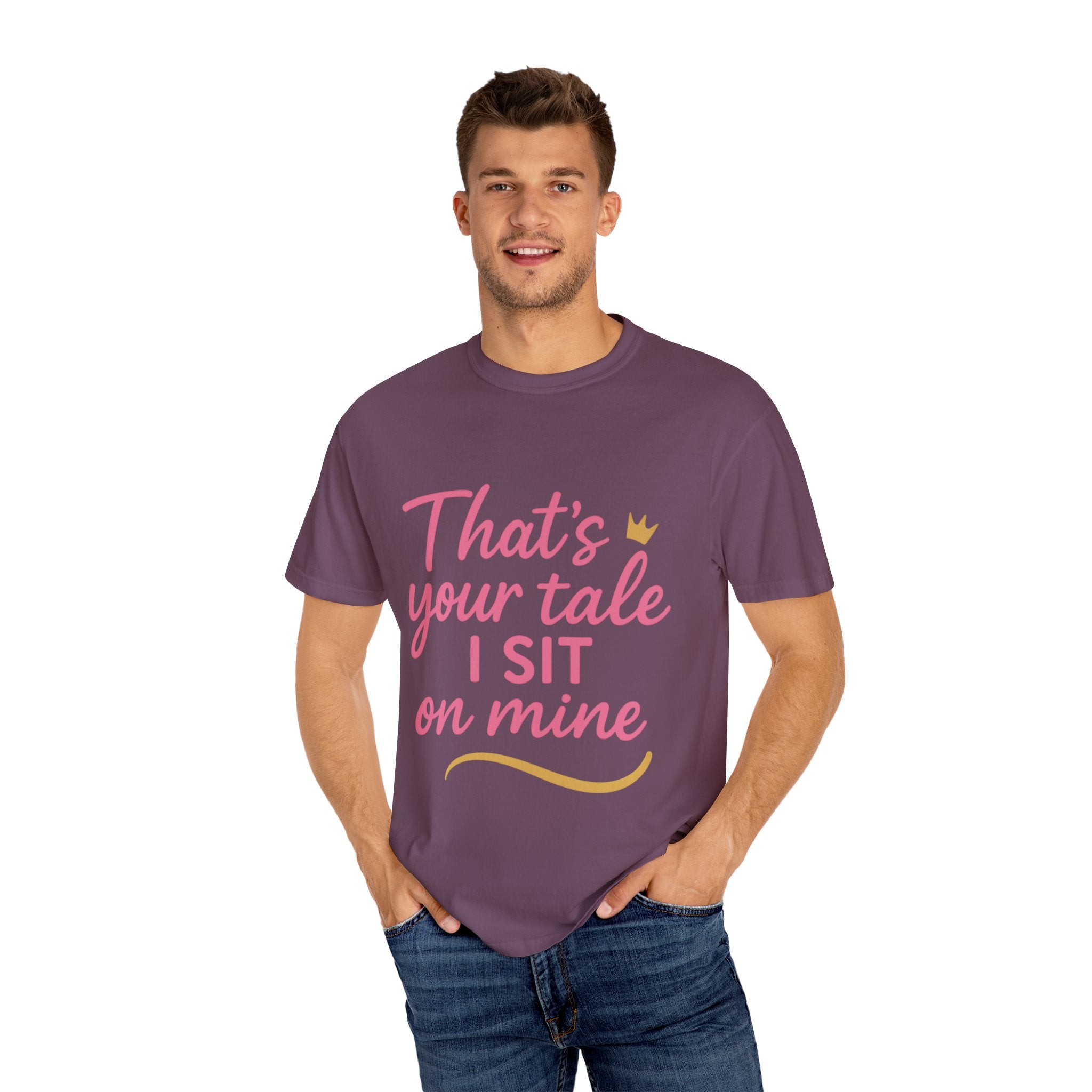 Royal Fairy Tale T-Shirt – That's Your Tale I Sit on Mine