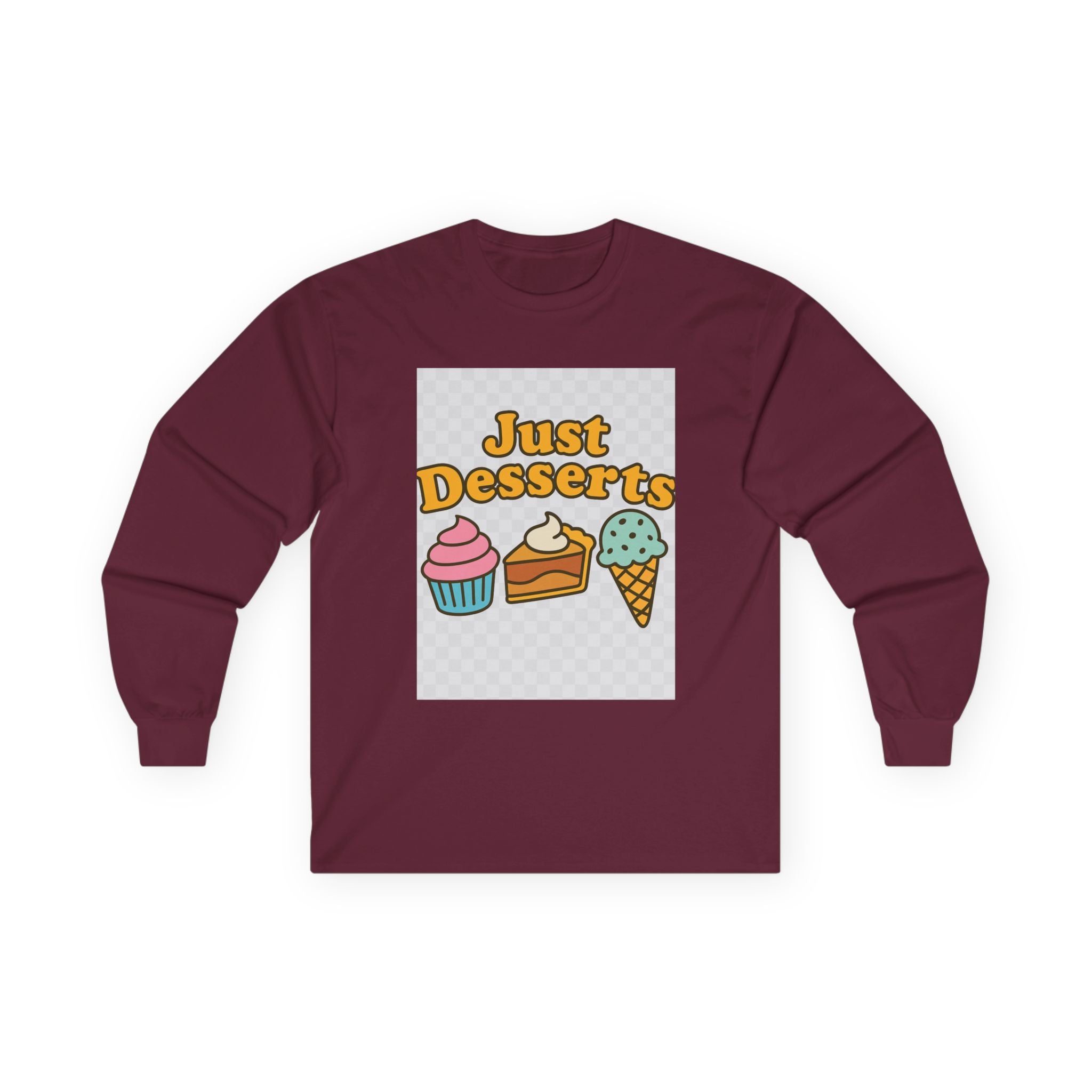 Just Desserts Long Sleeve Tee for Sweet Tooth Enthusiasts
