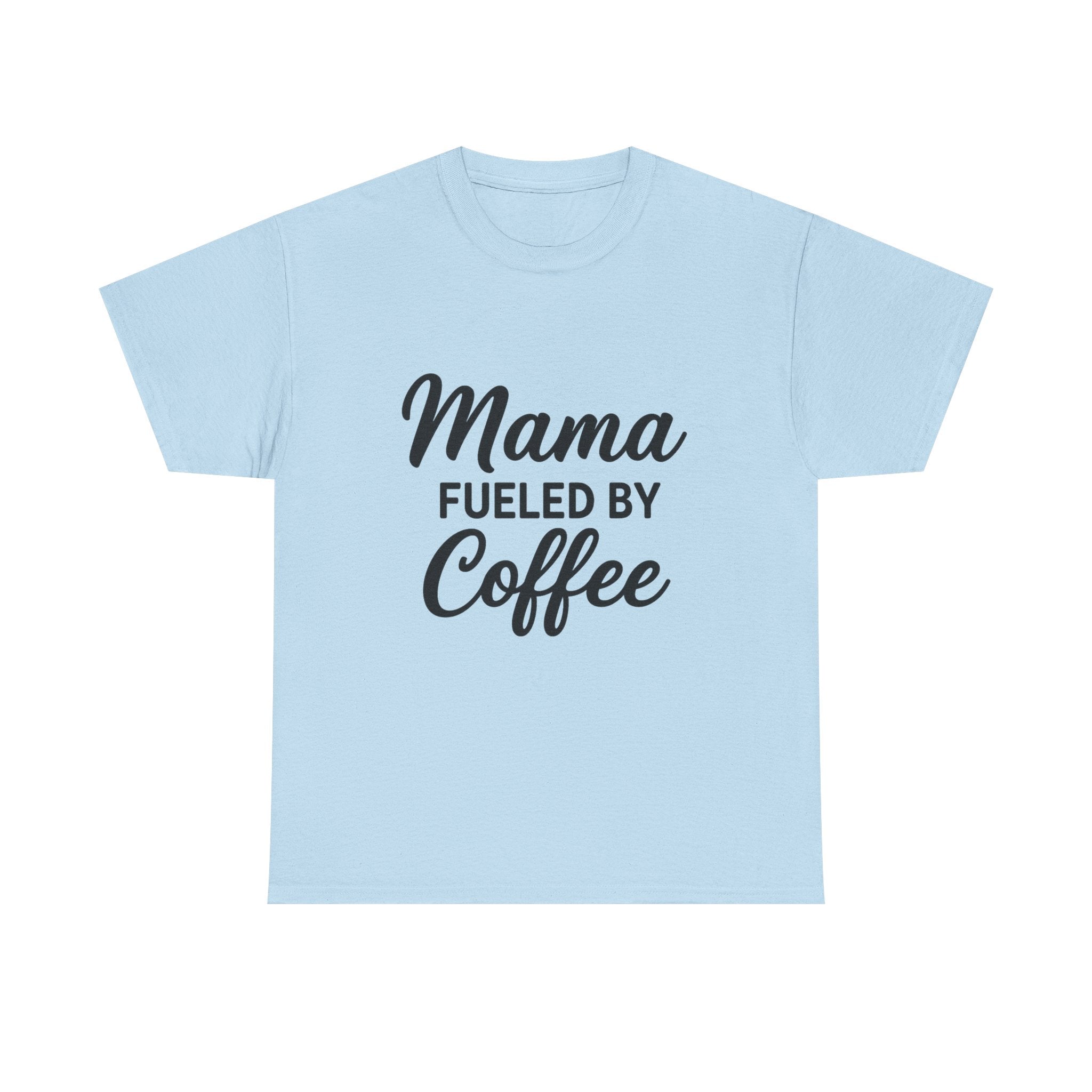 Mama Mode Mama Fueled by Coffee T-Shirt