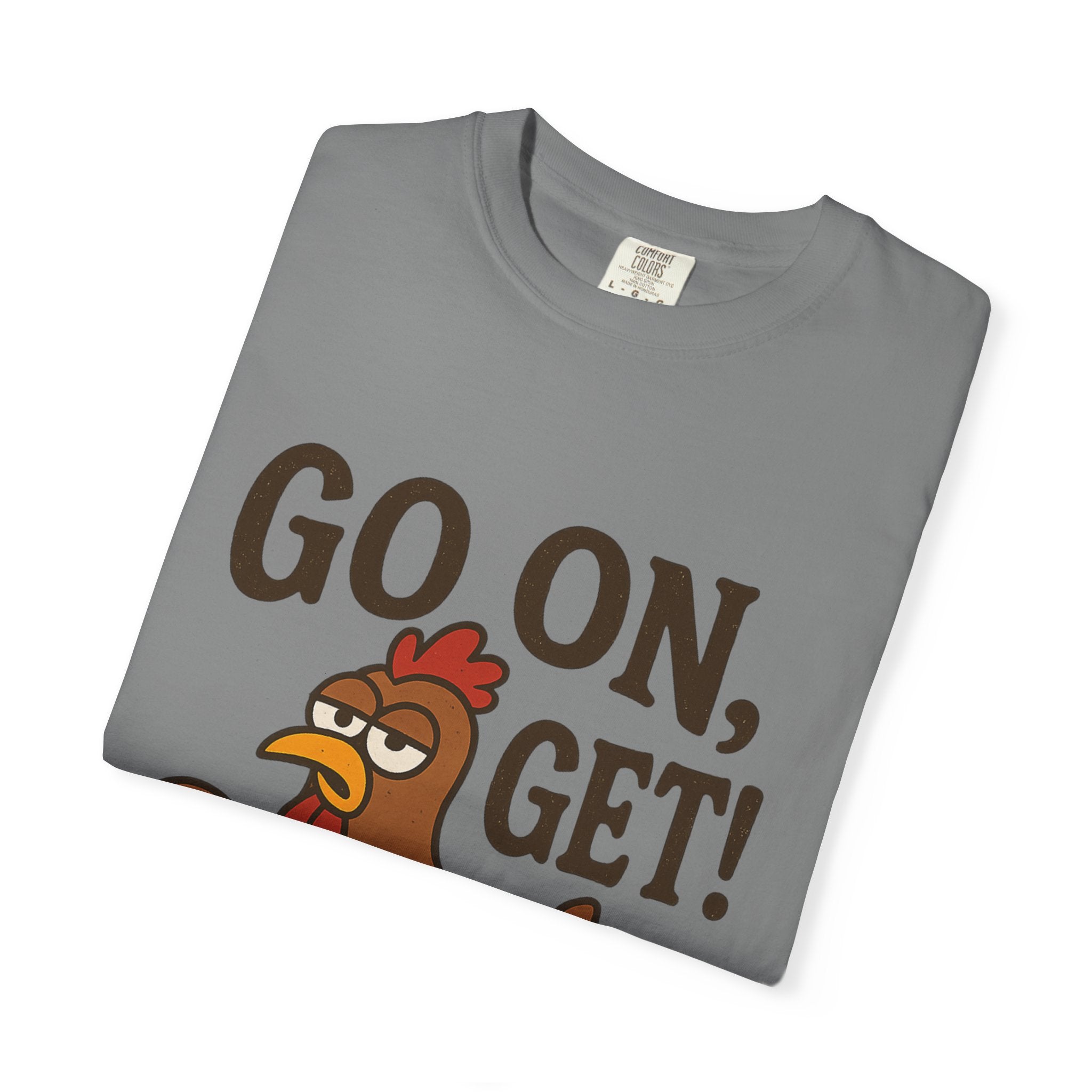 Funny Chicken Graphic T-Shirt - "Go On, Get!" Unisex Tee