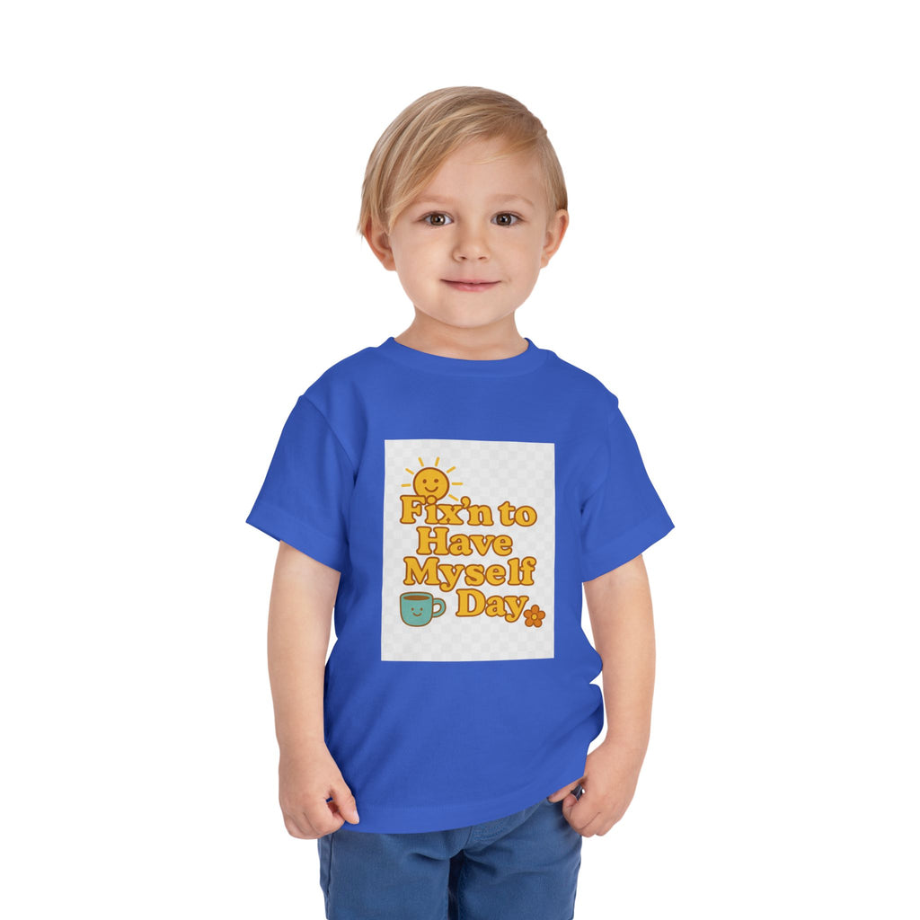 Fixin To Have Myself A Day Toddler Short Sleeve Tee