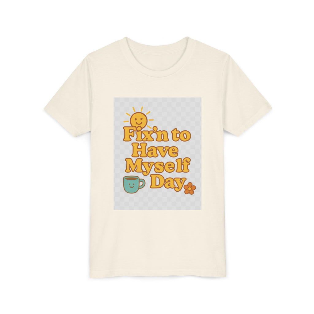 Fixin To Have Myself A Day Youth Short Sleeve Tee