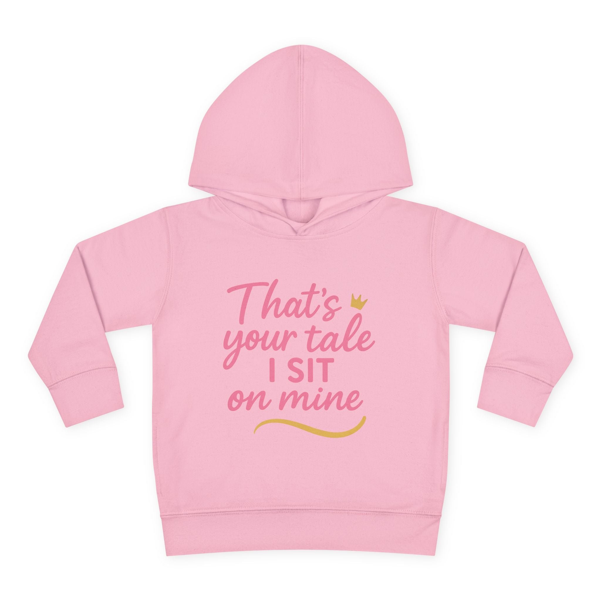 Toddler Fleece Hoodie - "That's Your Tale, I Sit on Mine"