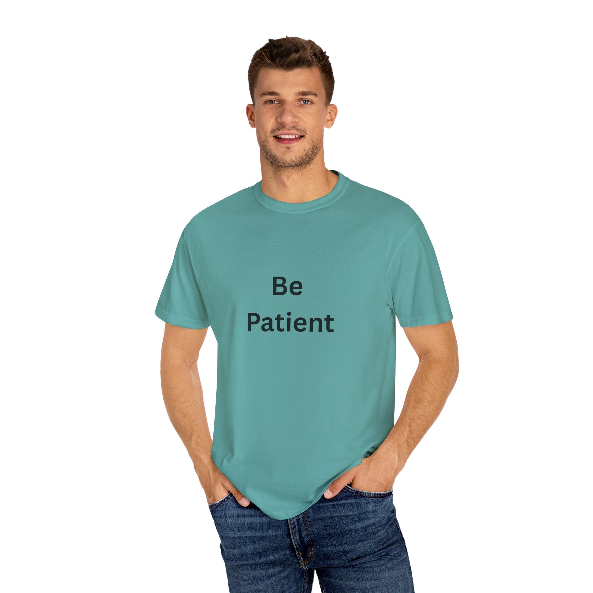 Be Patient Unisex T-Shirt - Motivational Shirt, Casual Wear, Gift for Friends, Birthday Gift, Self-Care Reminder