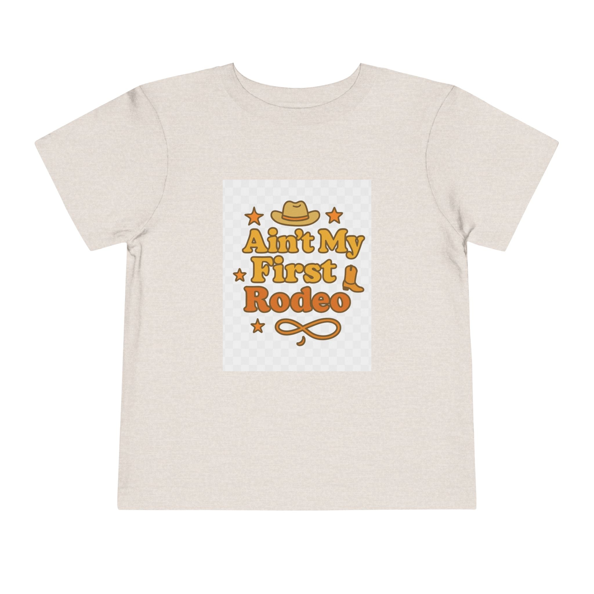 Ain't My First Rodeo Toddler Short Sleeve Tee