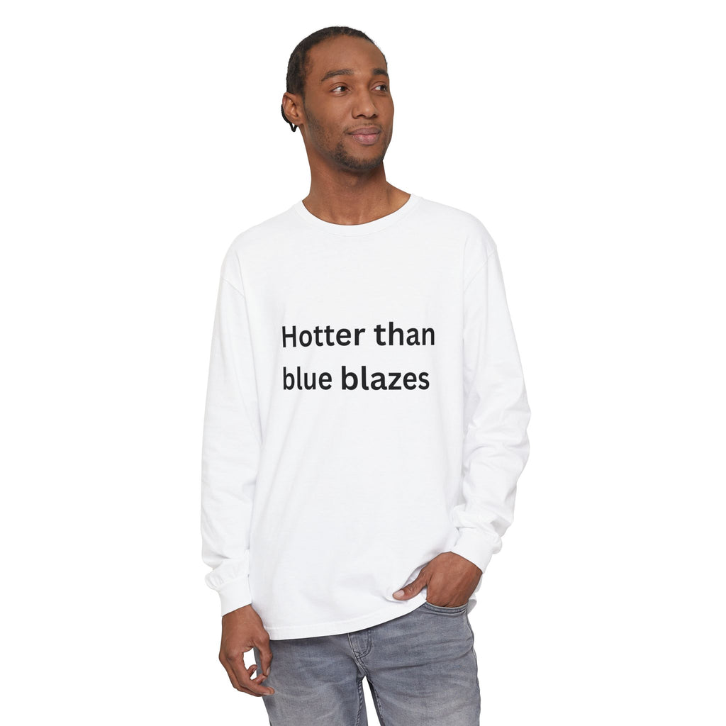 Hotter Than Blue Blazes Funny Unisex Garment-dyed Long Sleeve T-Shirt