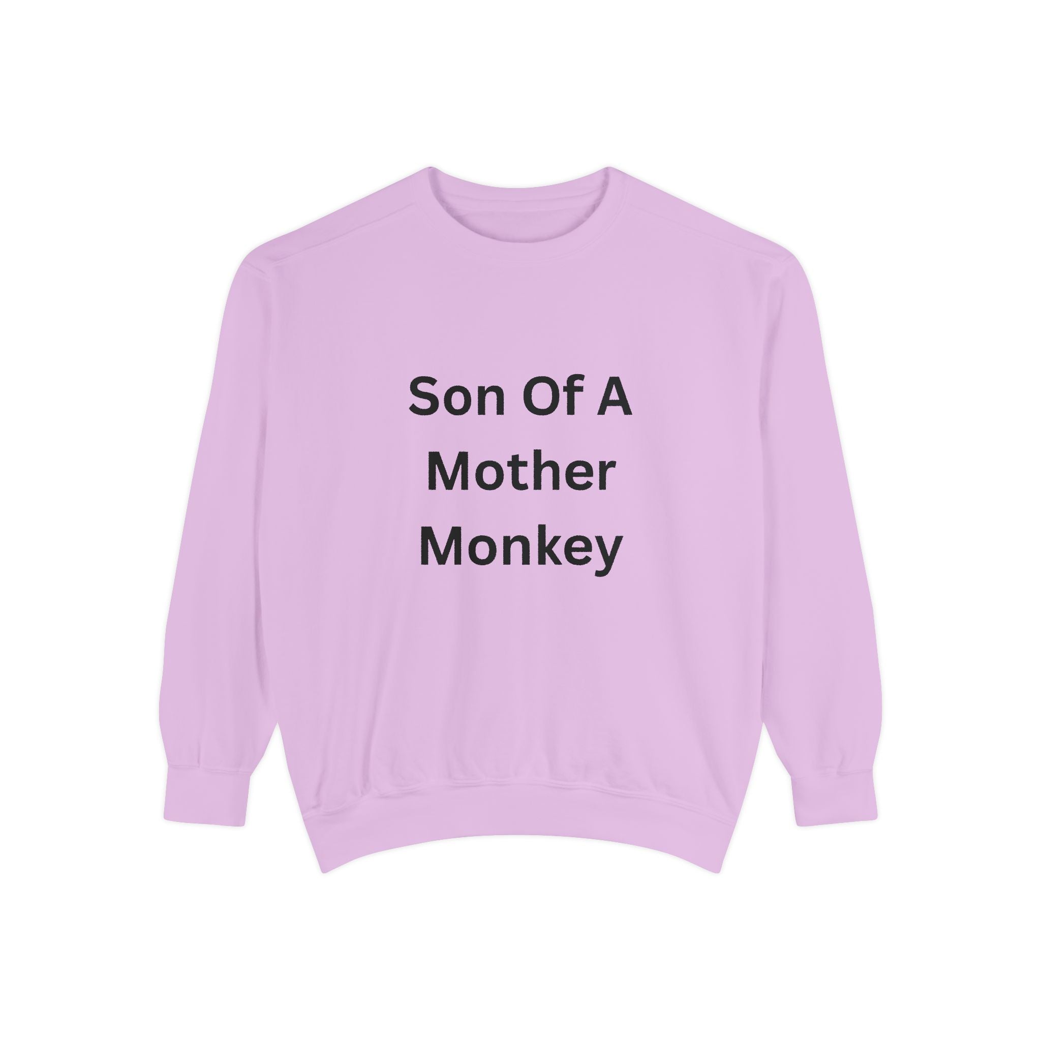 Son Of A Mother Monkey Unisex Garment-Dyed Sweatshirt